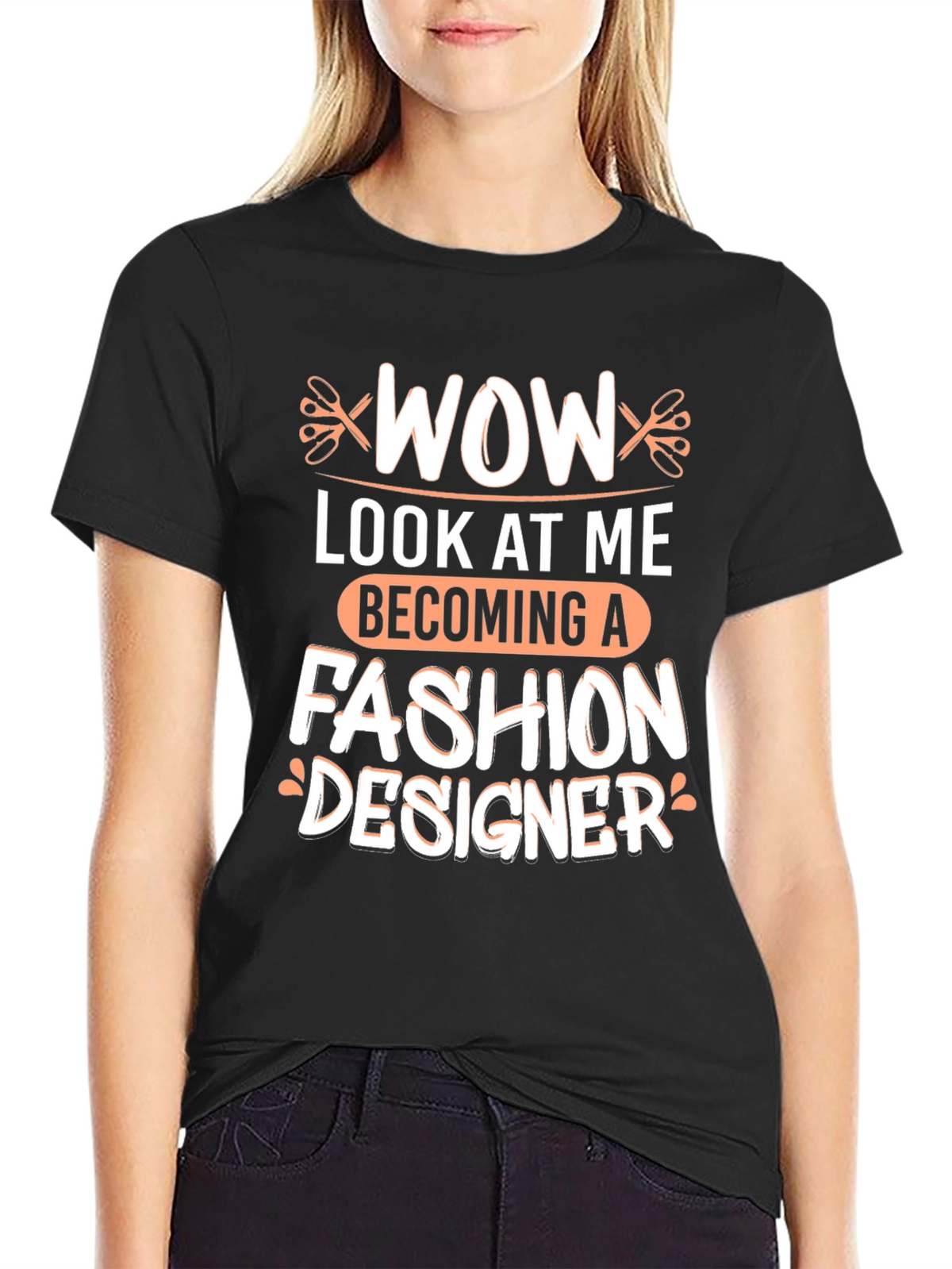 Wow Becoming A Fashion Designer T-Shirt