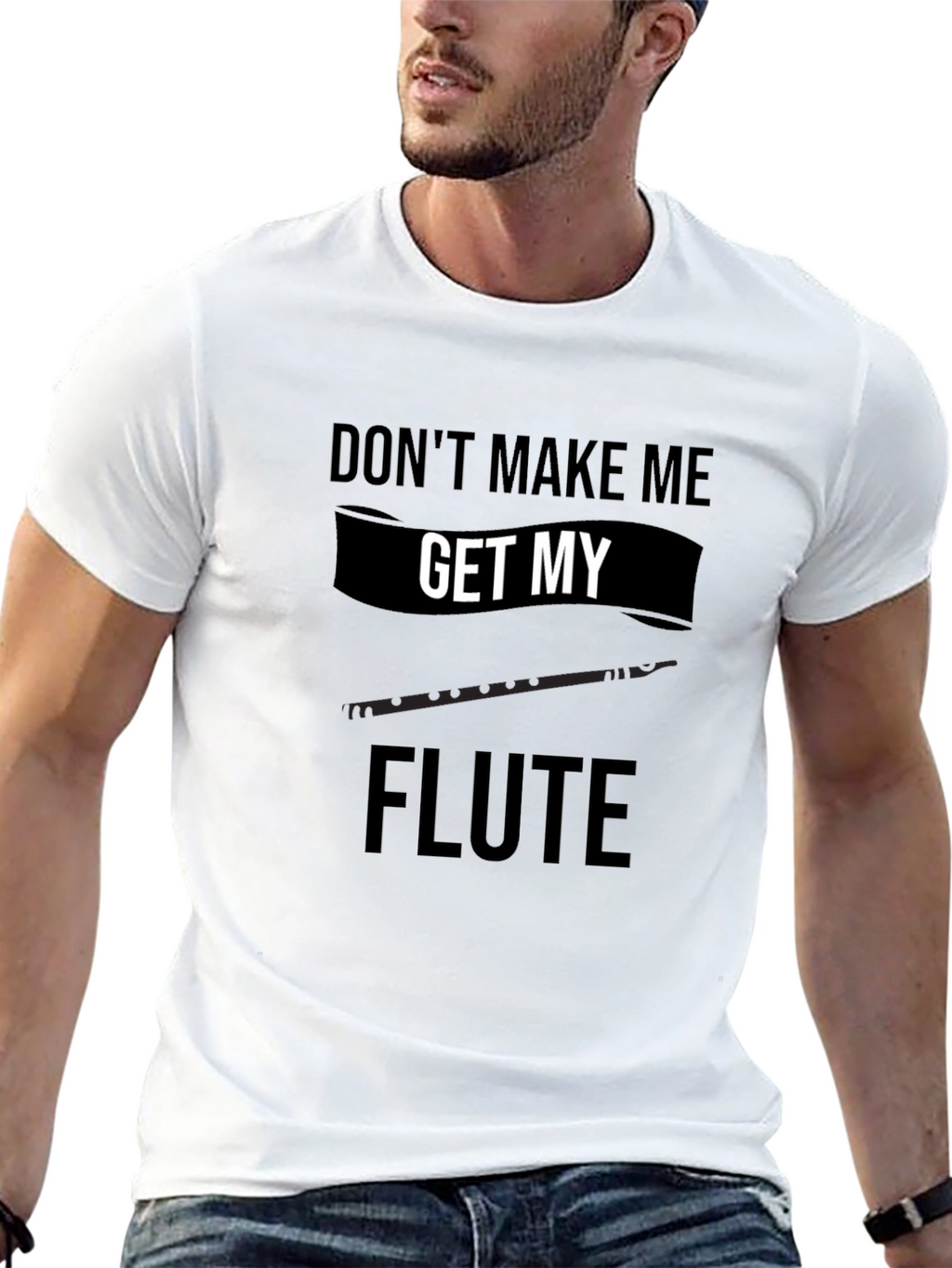 Dont Make Me Get My Flute Black T-Shirt