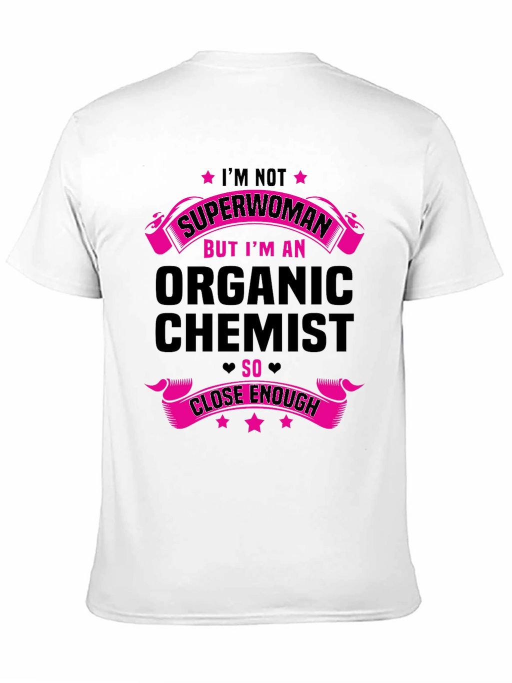 Organic Chemist Graphic Tee - Superwoman Close Enough