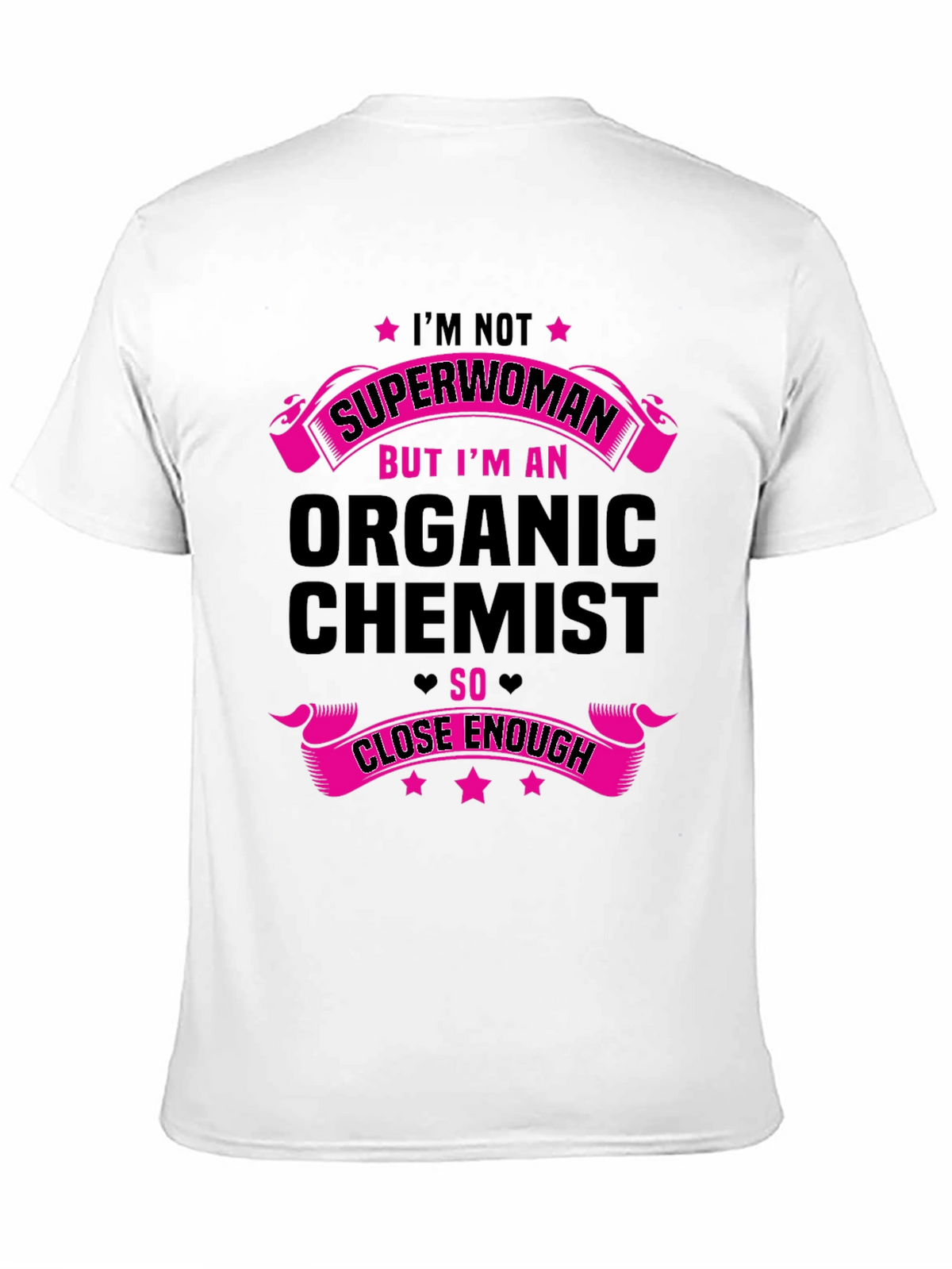 Organic Chemist Graphic Tee - Superwoman Close Enough