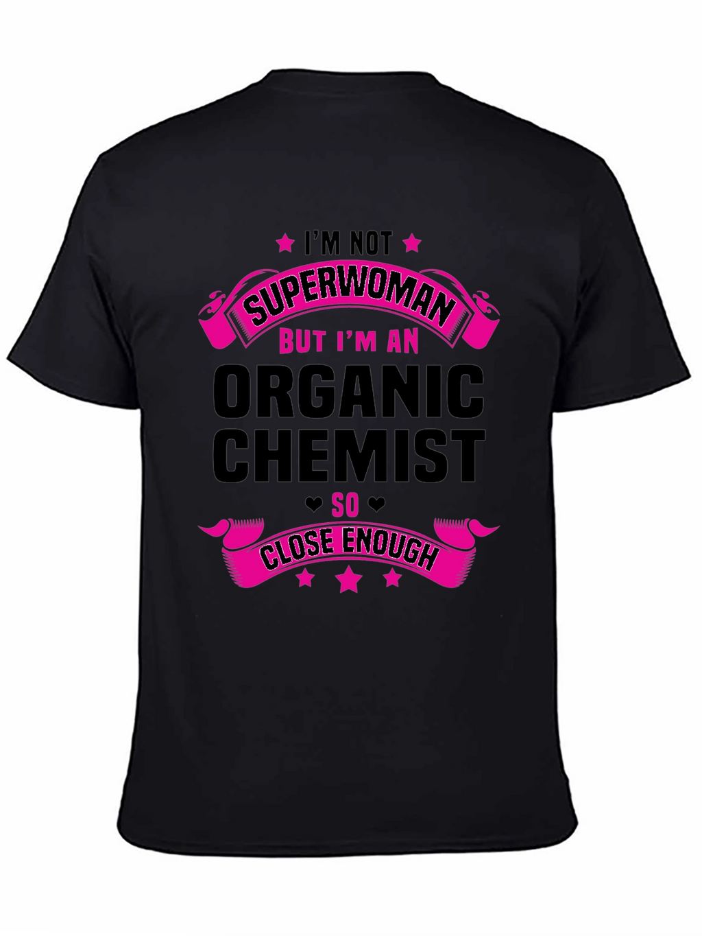 Organic Chemist Graphic Tee - Superwoman Close Enough