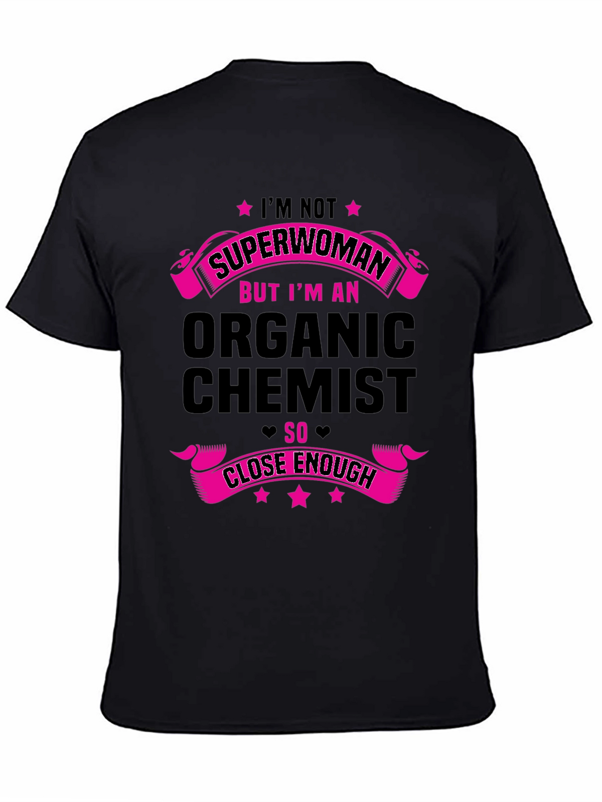 Organic Chemist Graphic Tee - Superwoman Close Enough