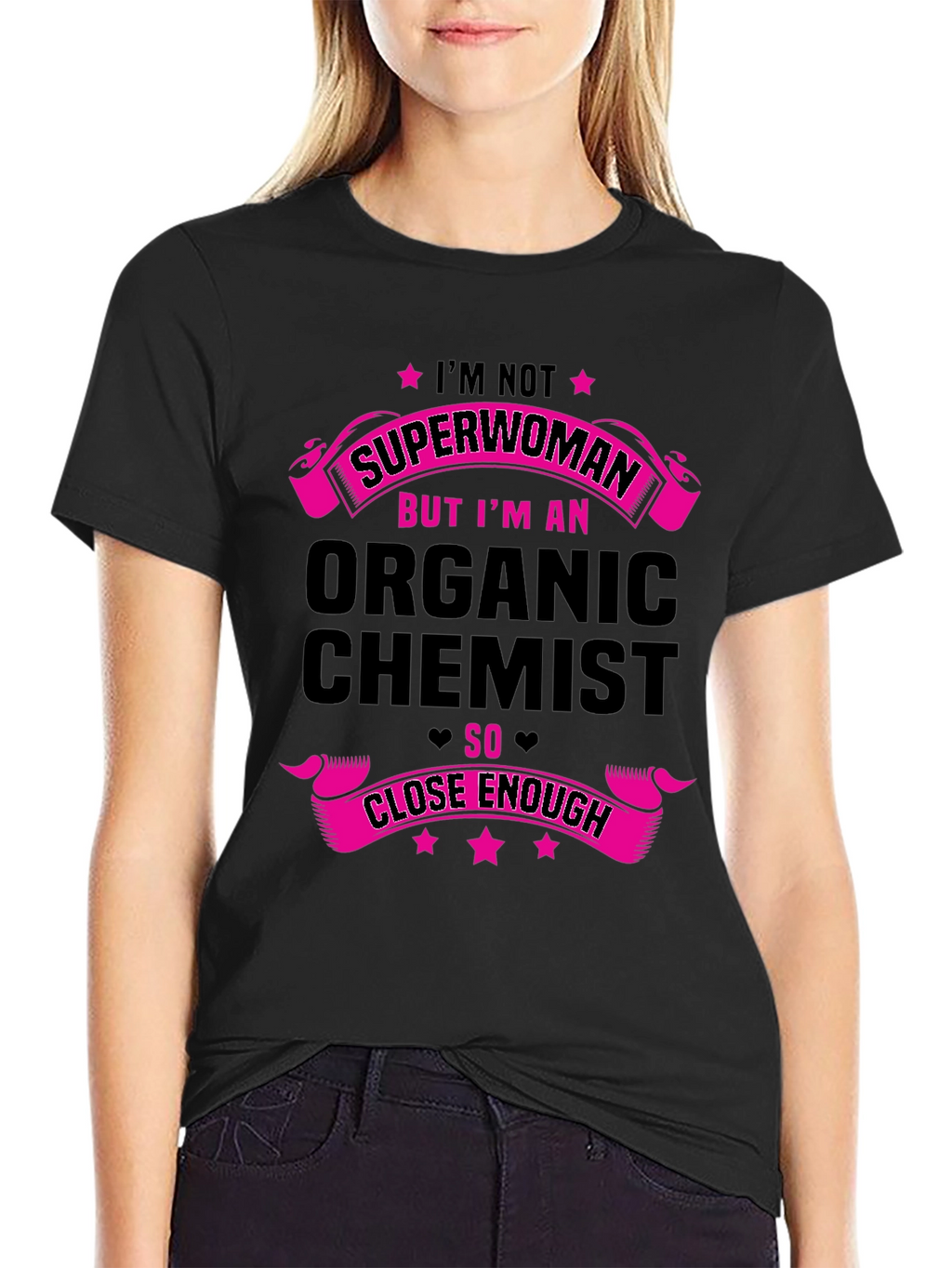 Organic Chemist Graphic Tee - Superwoman Close Enough