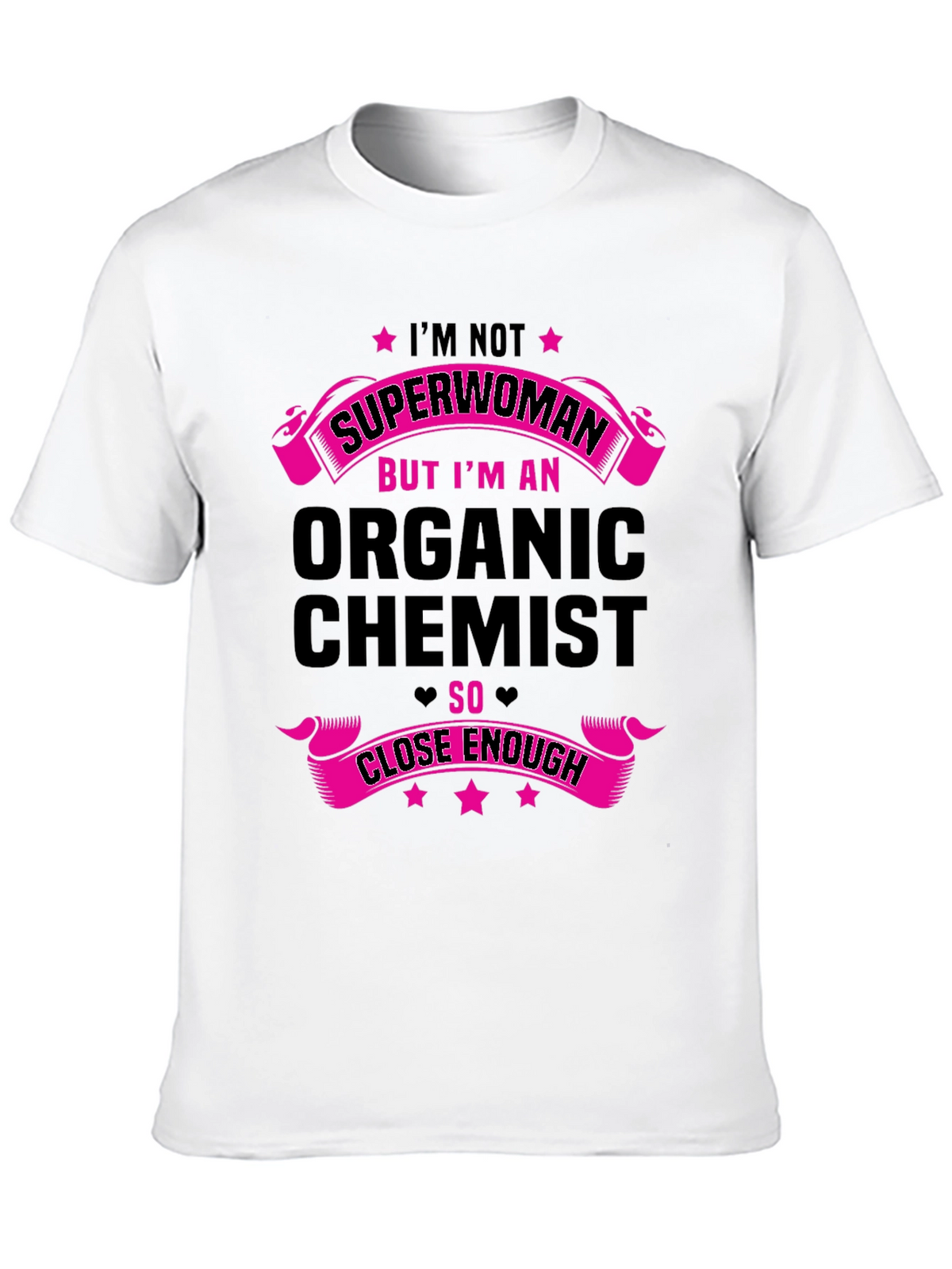 Organic Chemist Graphic Tee - Superwoman Close Enough