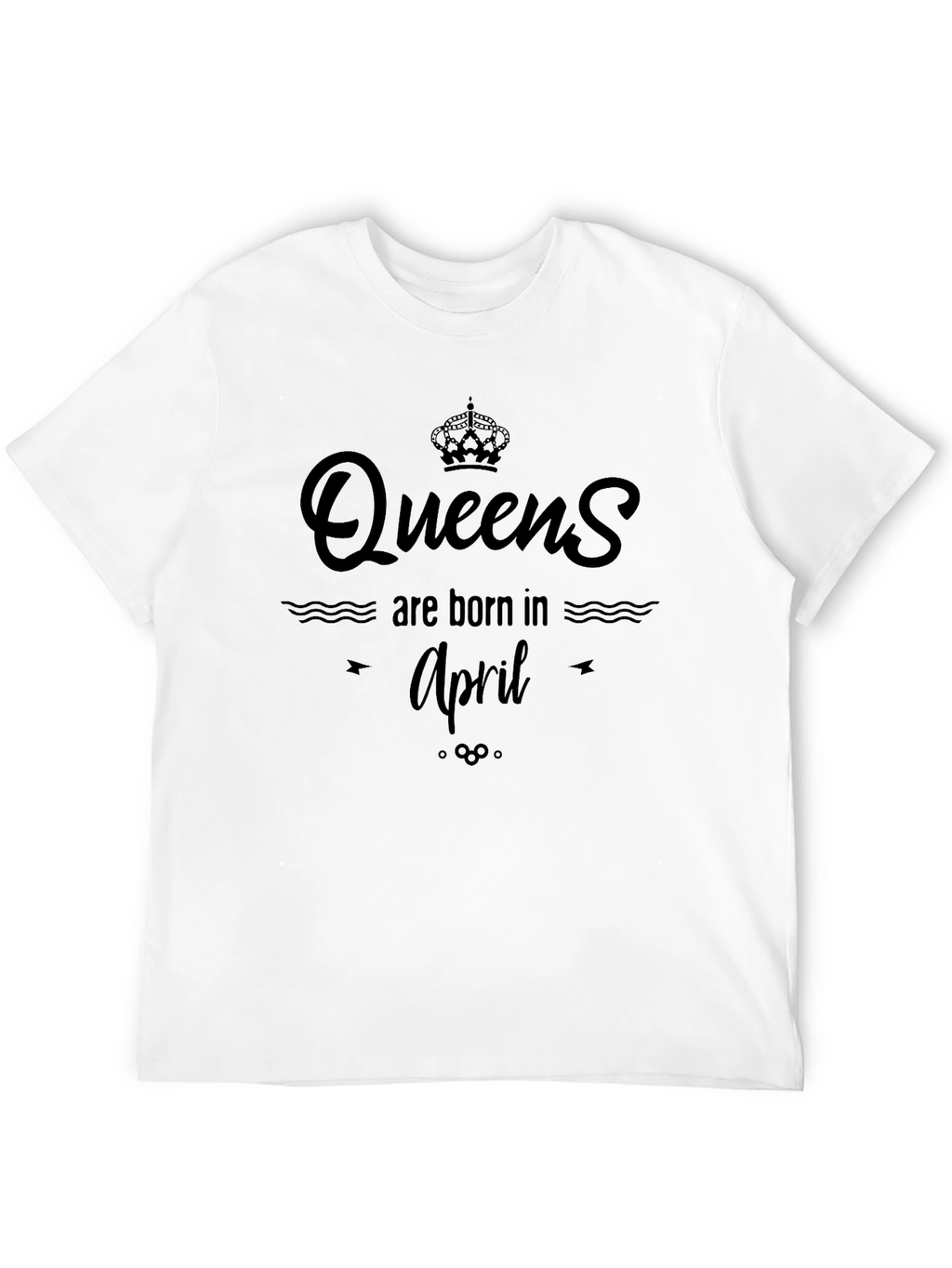 Queens Are Born In April T-Shirt