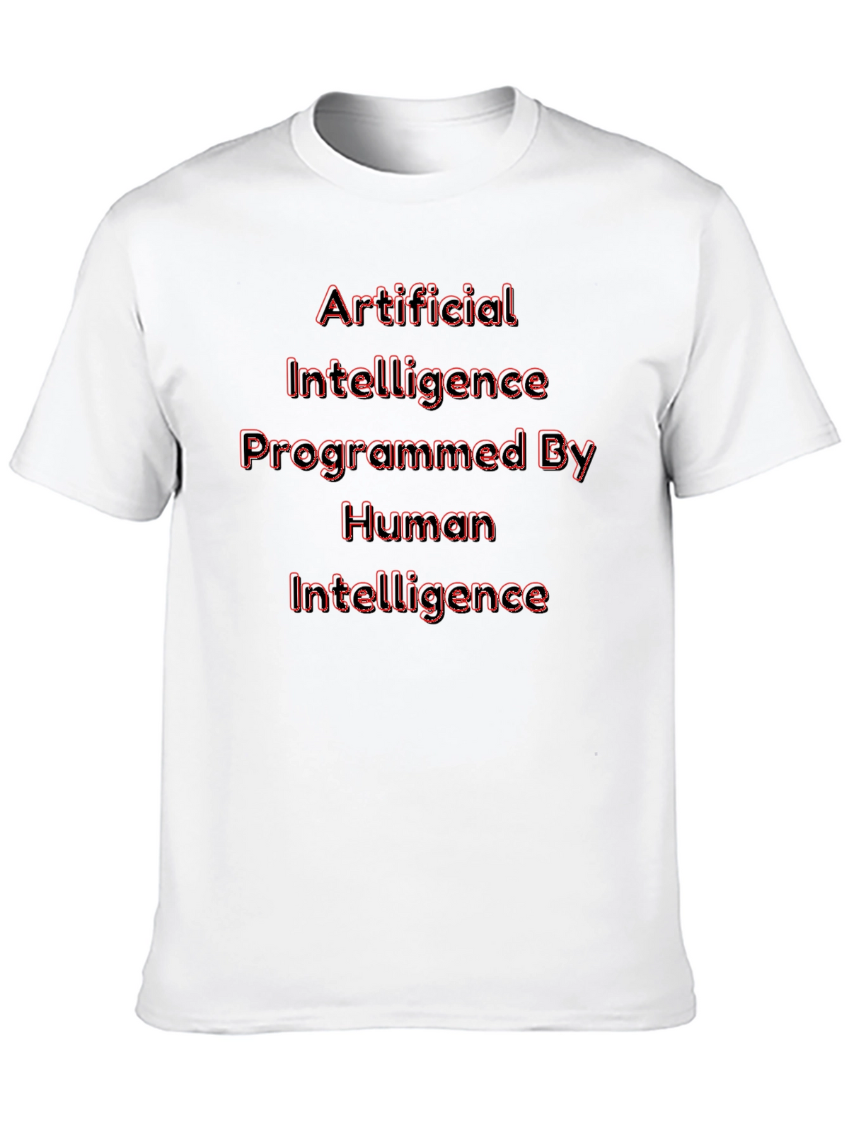 AI Programmed By Human Intelligence T-Shirt