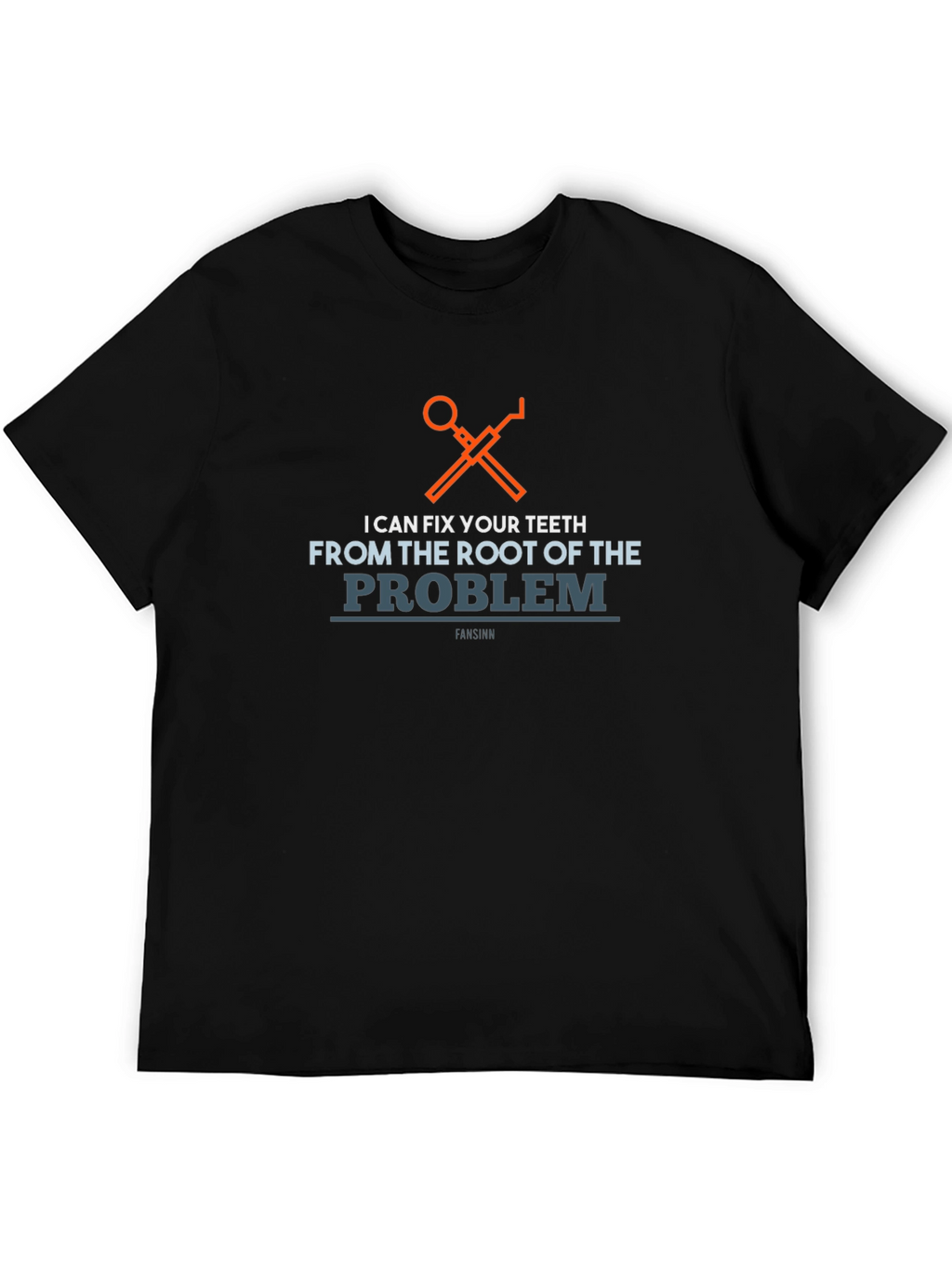 Dentist Humor T-Shirt: Root of the Problem Tee