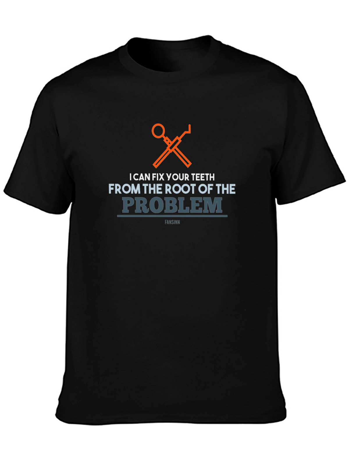 Dentist Humor T-Shirt: Root of the Problem Tee