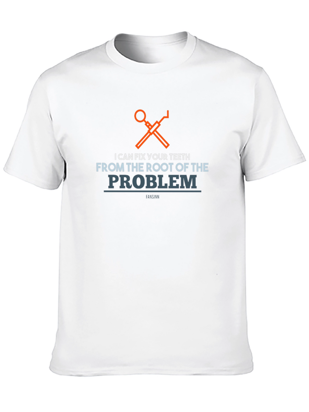 Dentist Humor T-Shirt: Root of the Problem Tee