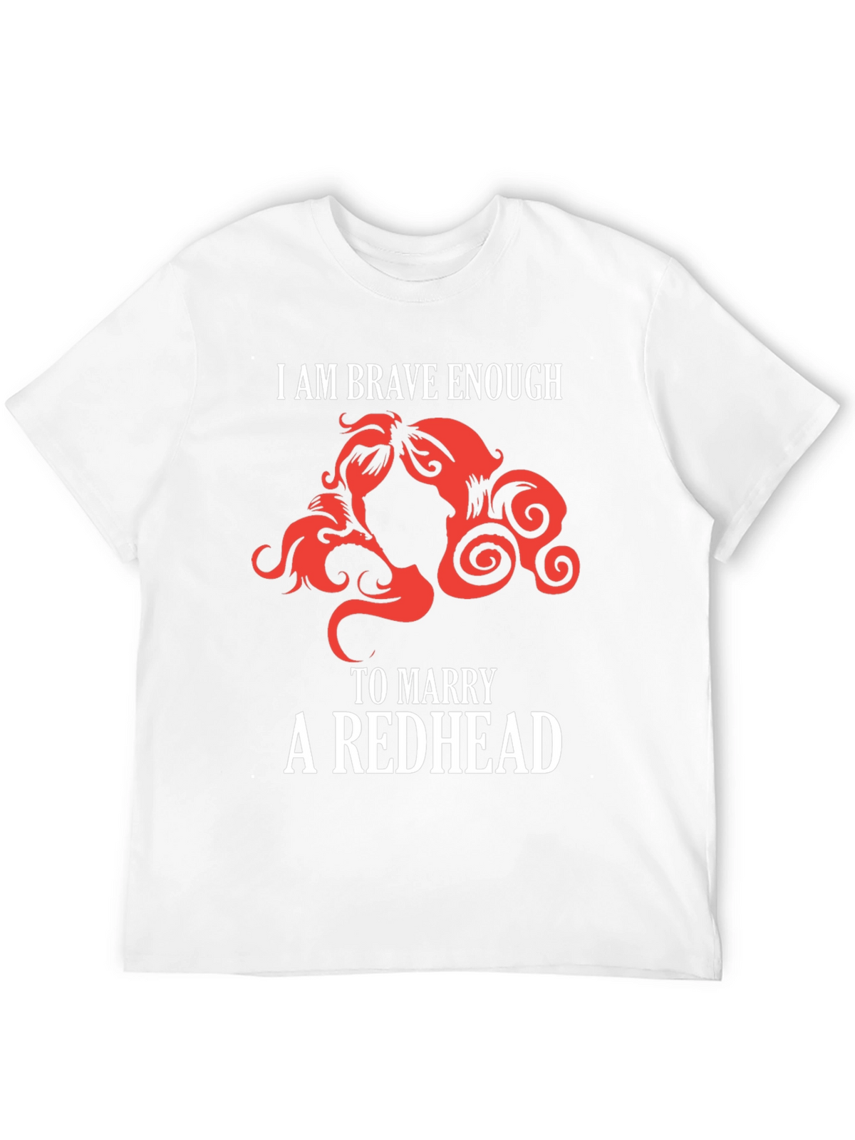 Brave Enough Redhead T-Shirt Funny Red Hair Lover Tee