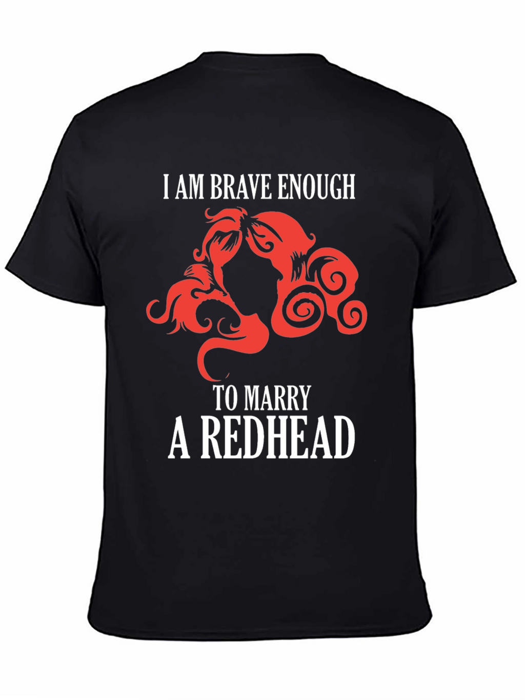Brave Enough Redhead T-Shirt Funny Red Hair Lover Tee