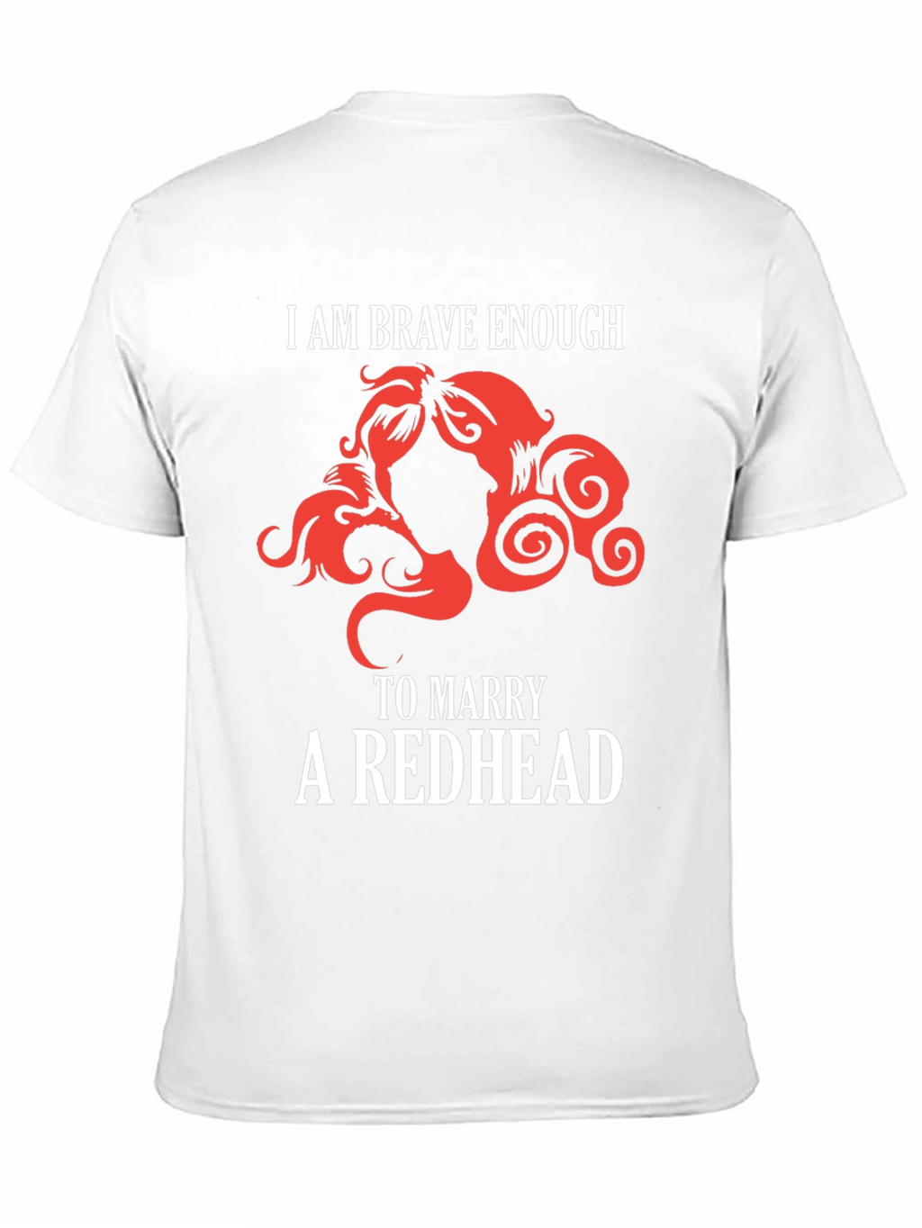 Brave Enough Redhead T-Shirt Funny Red Hair Lover Tee