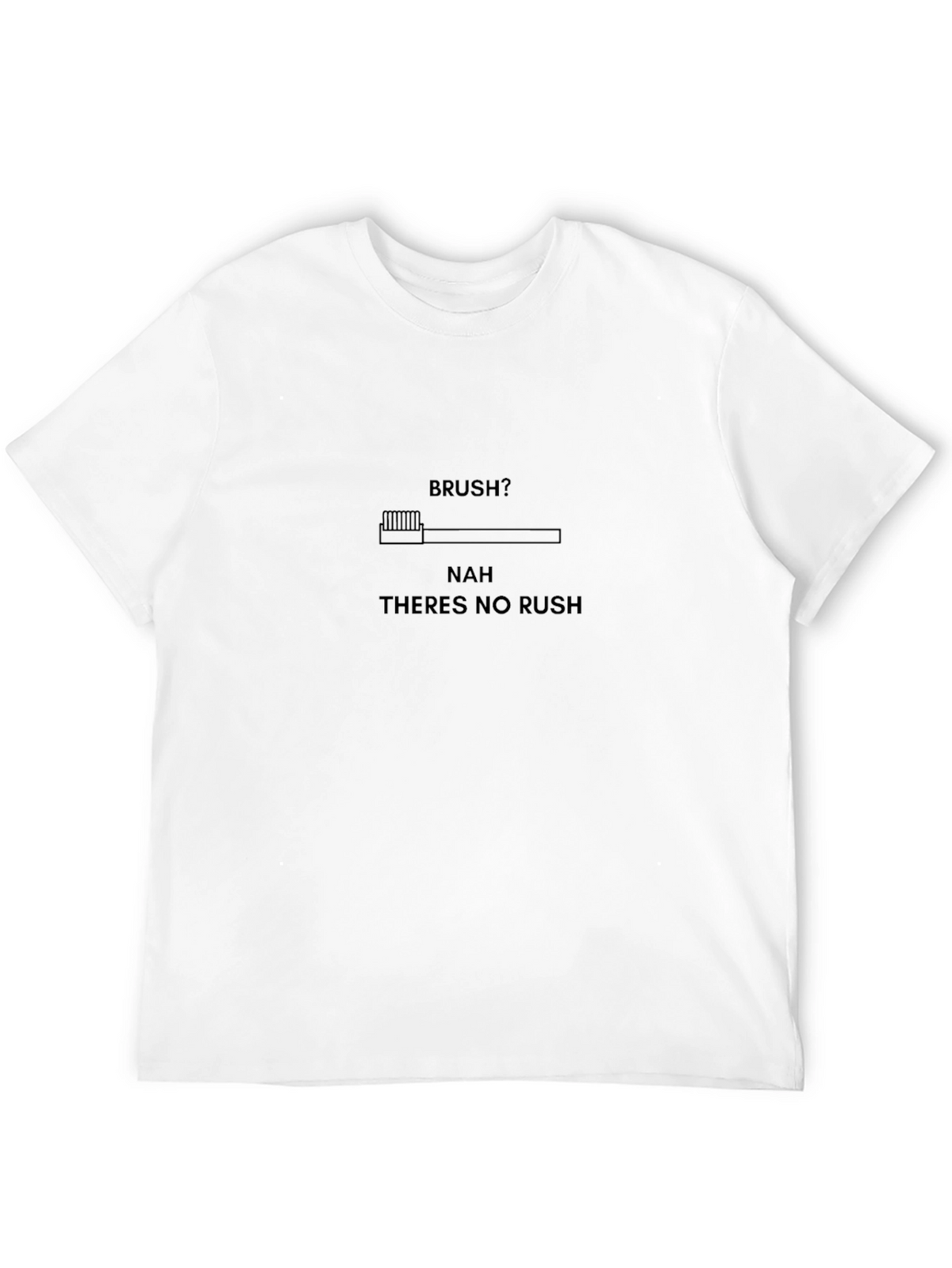 Funny Brush? Nah T-Shirt - Casual Cotton Tee