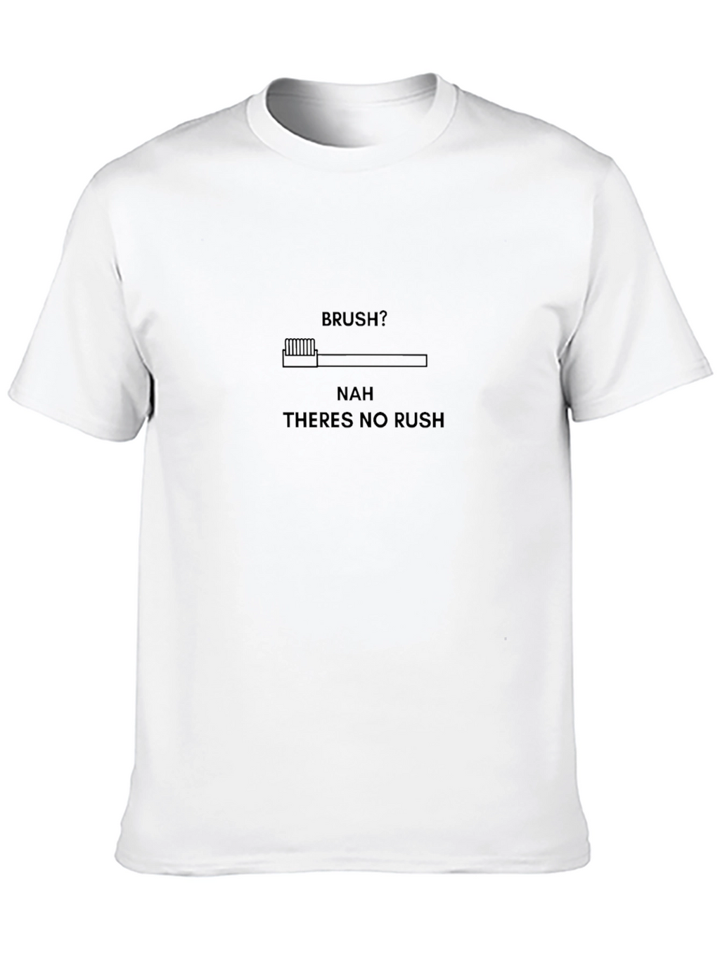 Funny Brush? Nah T-Shirt - Casual Cotton Tee