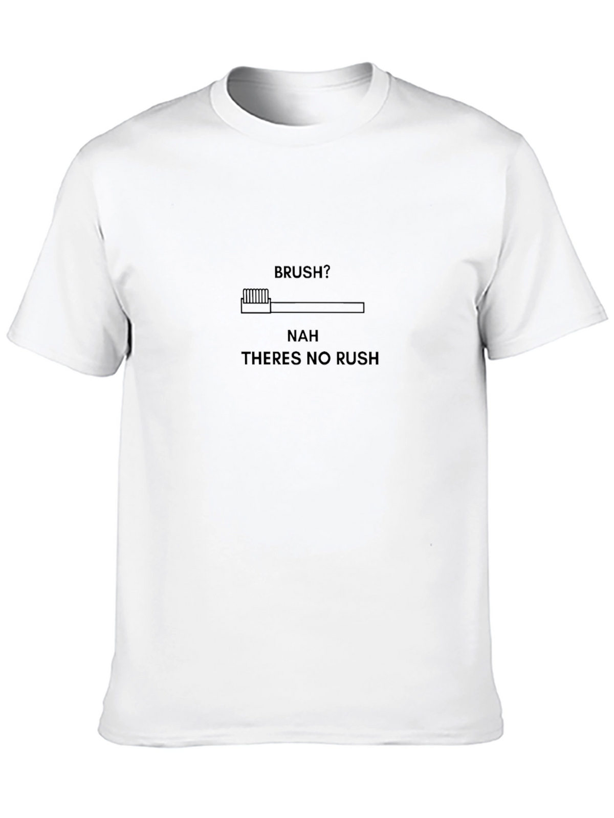 Funny Brush? Nah T-Shirt - Casual Cotton Tee