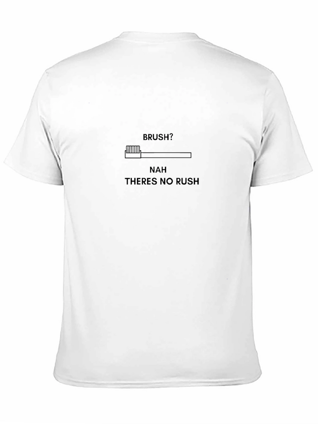Funny Brush? Nah T-Shirt - Casual Cotton Tee