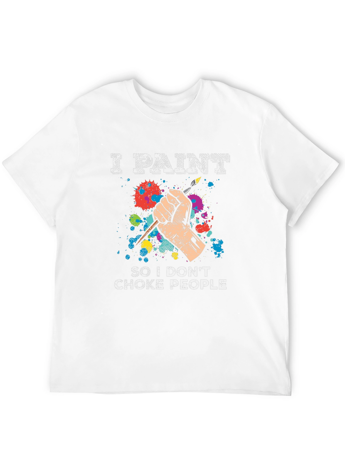 I Paint T-Shirt - Funny Painter Tee