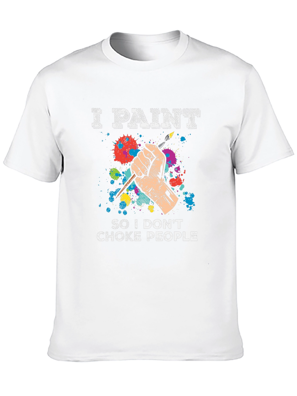 I Paint T-Shirt - Funny Painter Tee