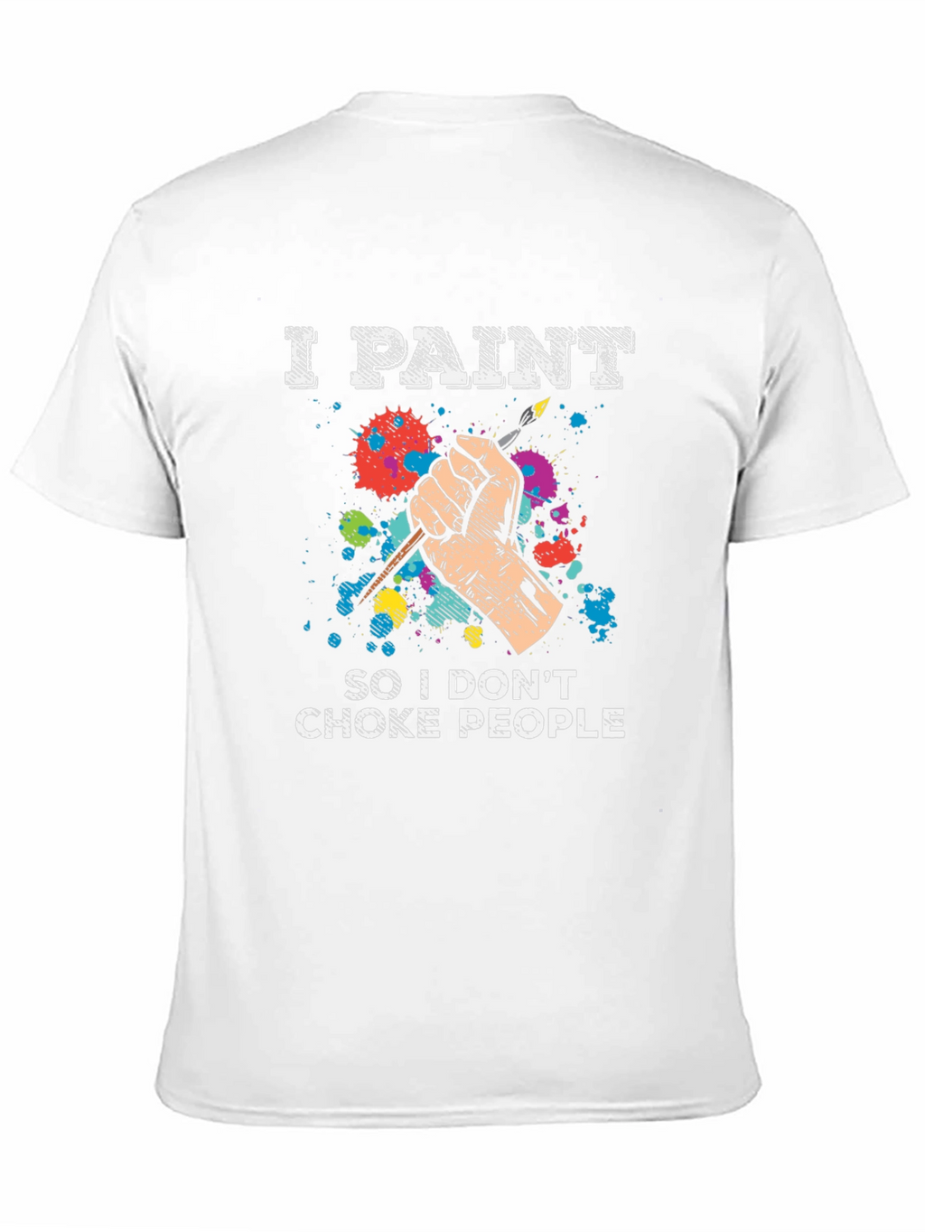 I Paint T-Shirt - Funny Painter Tee