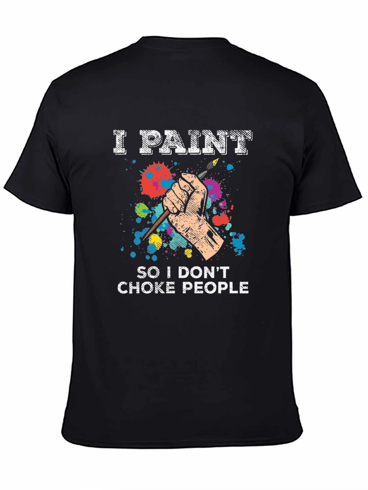 I Paint T-Shirt - Funny Painter Tee