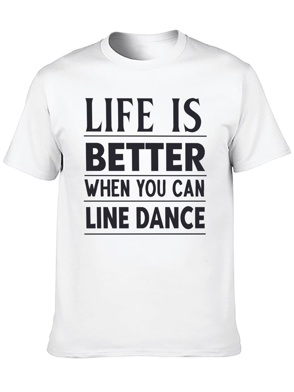 Line Dance Graphic Tee - Life is Better When...