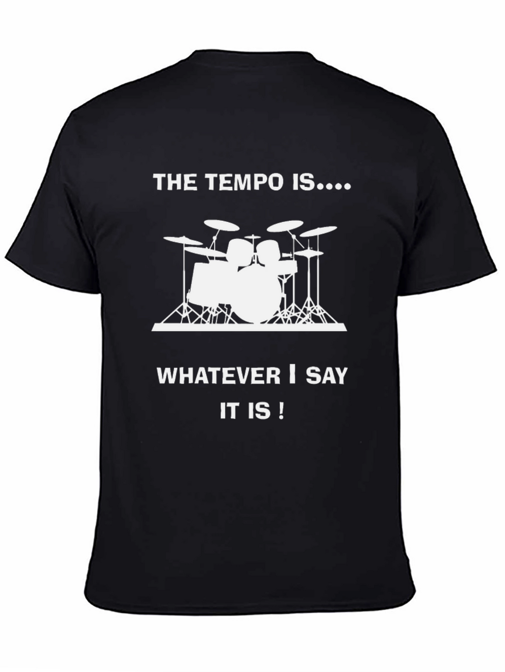 The Tempo Is Drummer T-Shirt