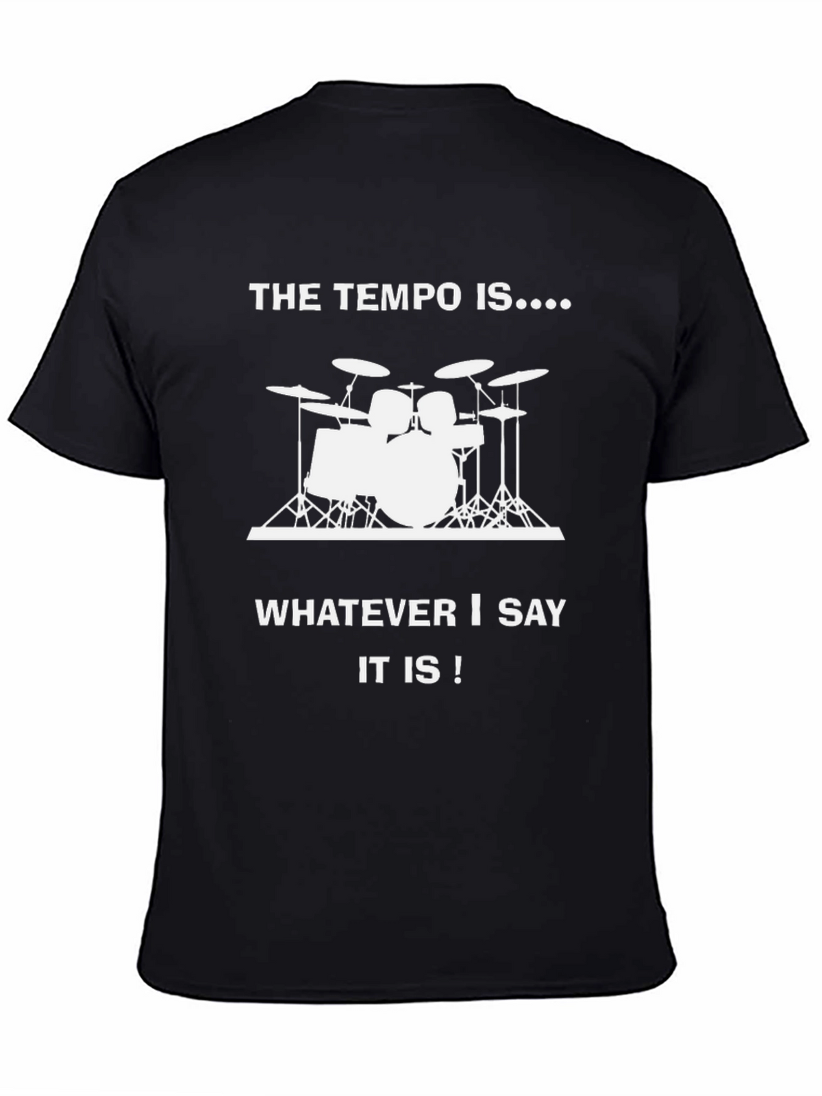 The Tempo Is Drummer T-Shirt