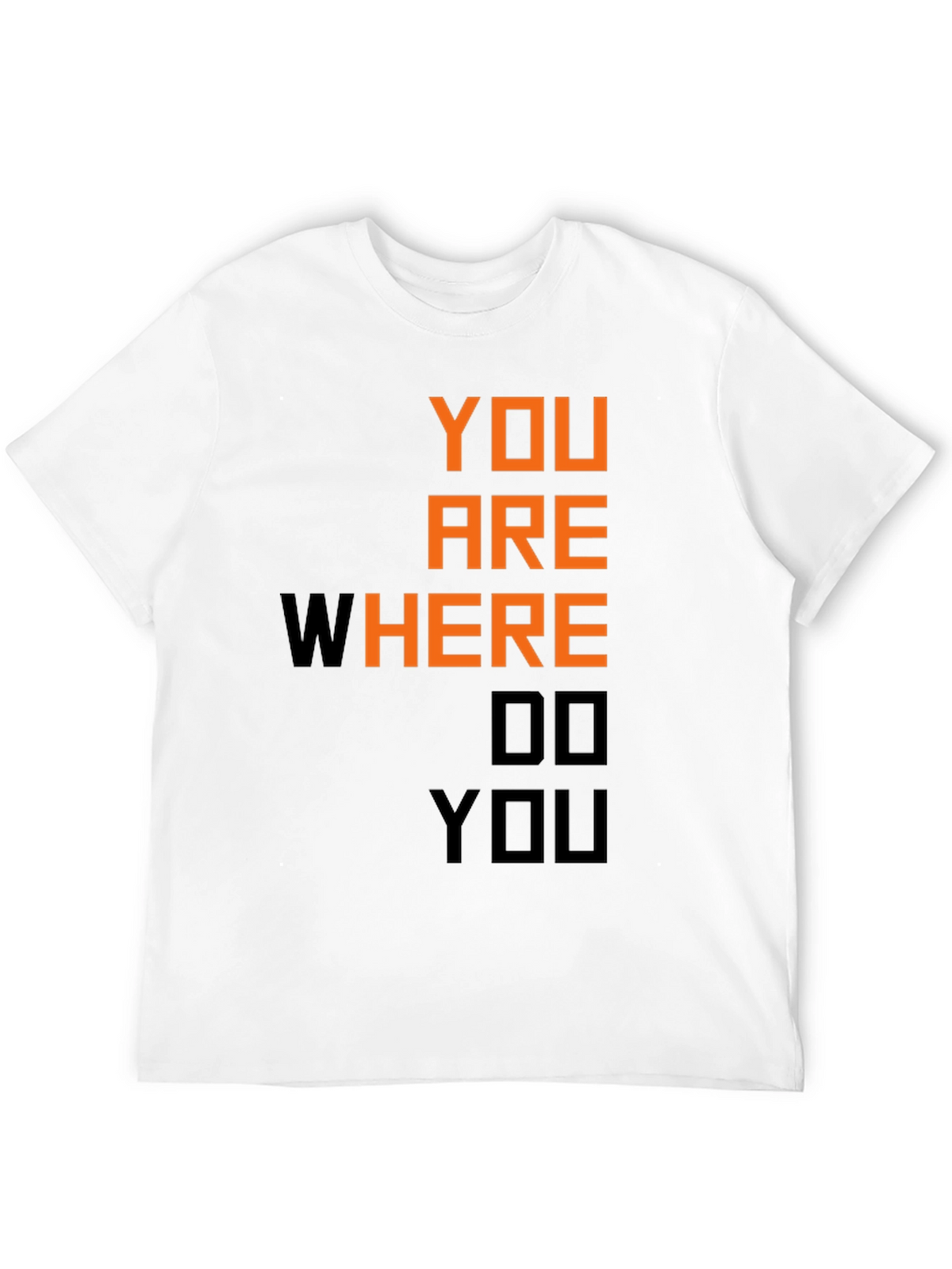 Motivational You Are Where Do You Black T-Shirt