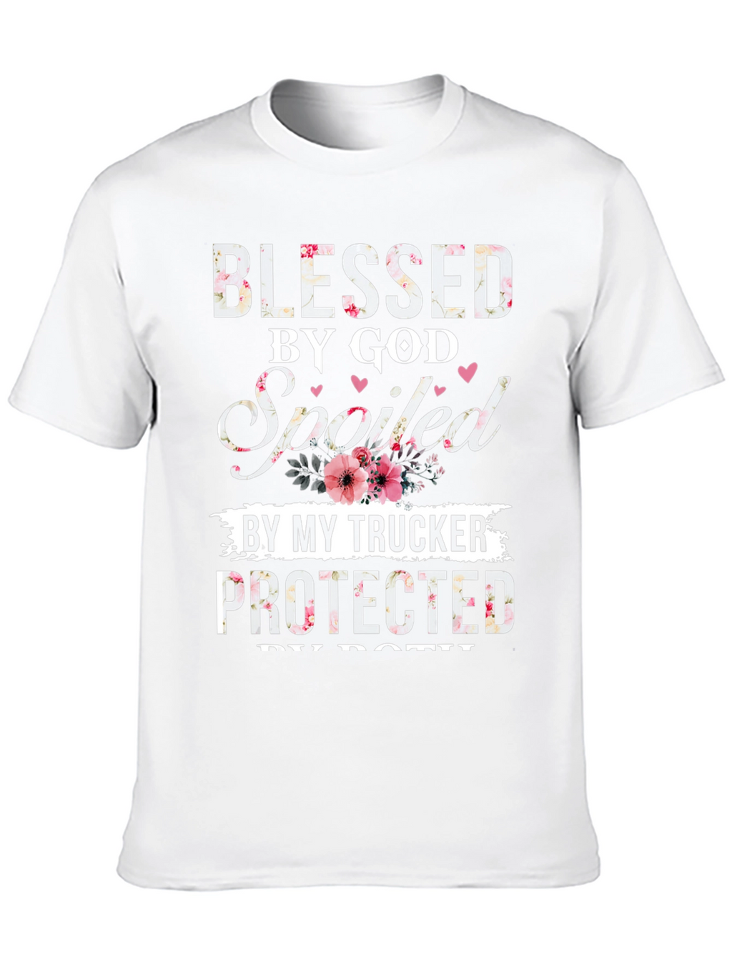 Blessed by God Spoiled by My Trucker T-Shirt
