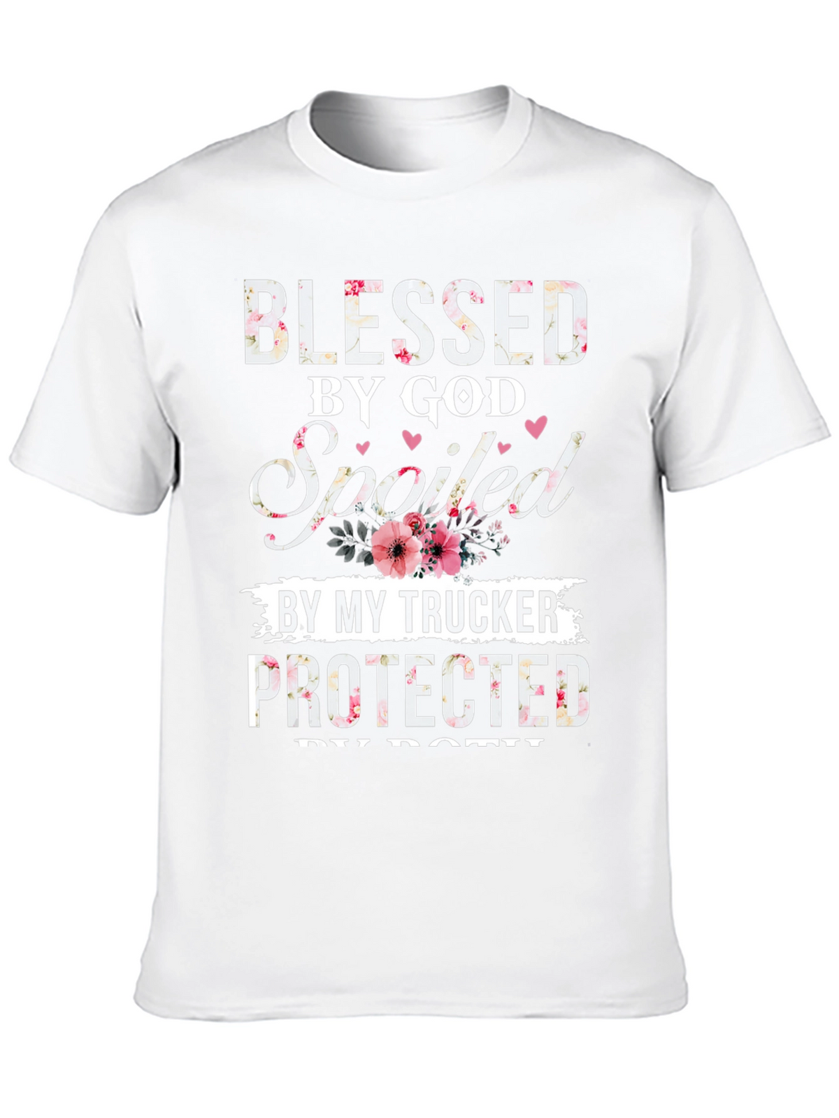 Blessed by God Spoiled by My Trucker T-Shirt