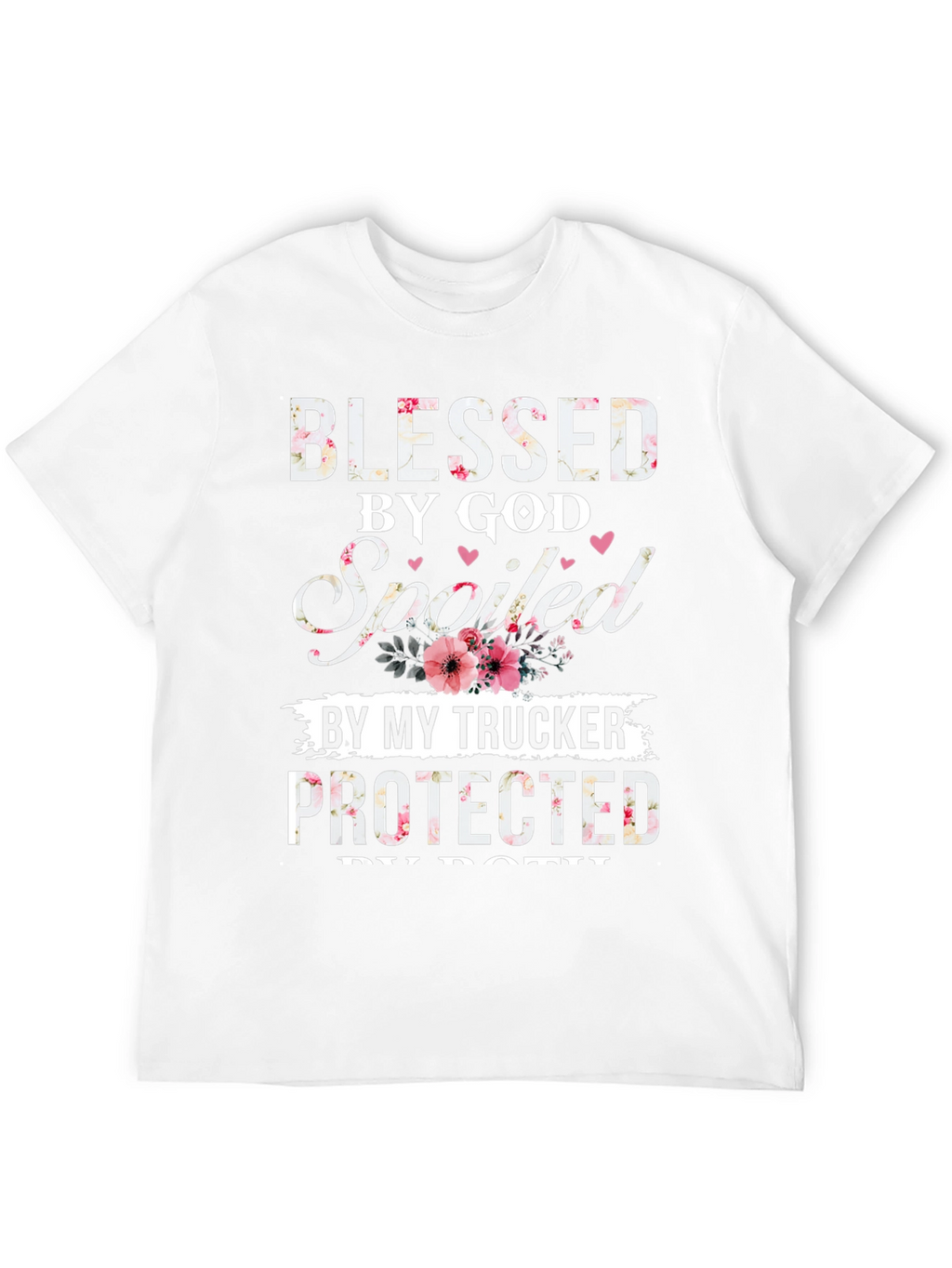 Blessed by God Spoiled by My Trucker T-Shirt