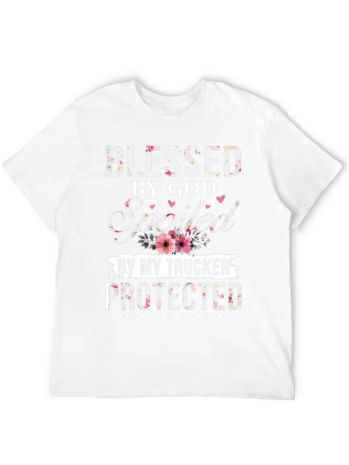 Blessed by God Spoiled by My Trucker T-Shirt
