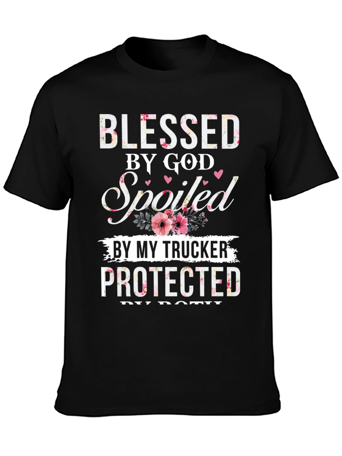 Blessed by God Spoiled by My Trucker T-Shirt