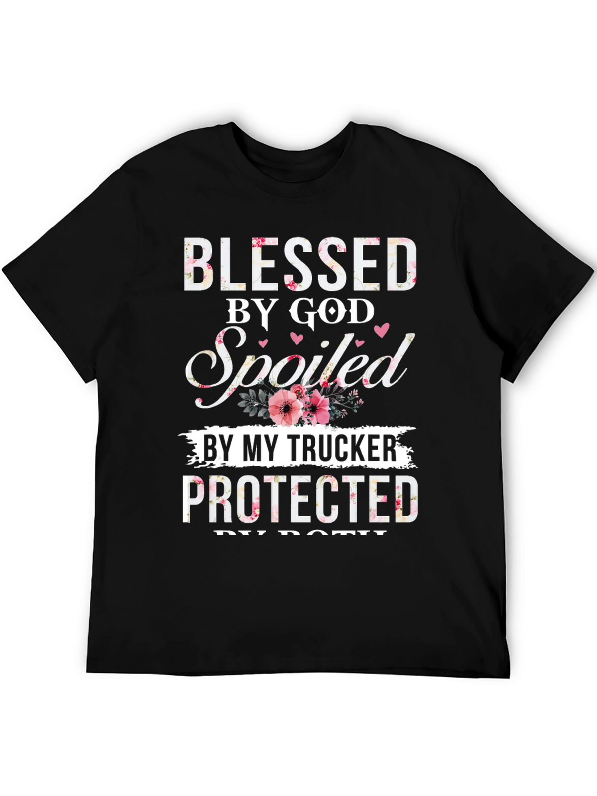 Blessed by God Spoiled by My Trucker T-Shirt