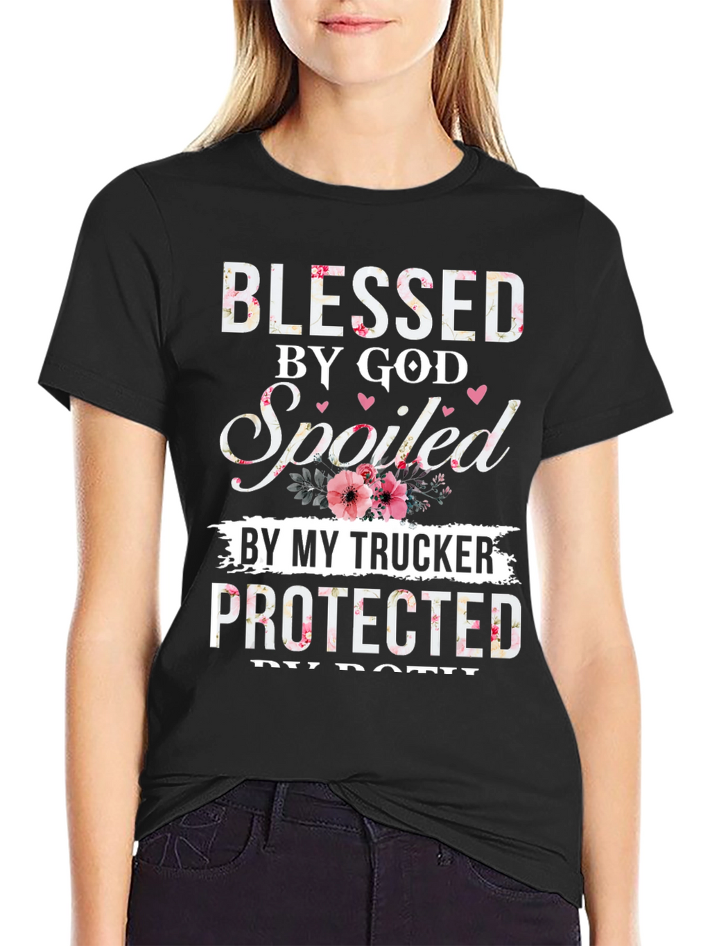 Blessed by God Spoiled by My Trucker T-Shirt