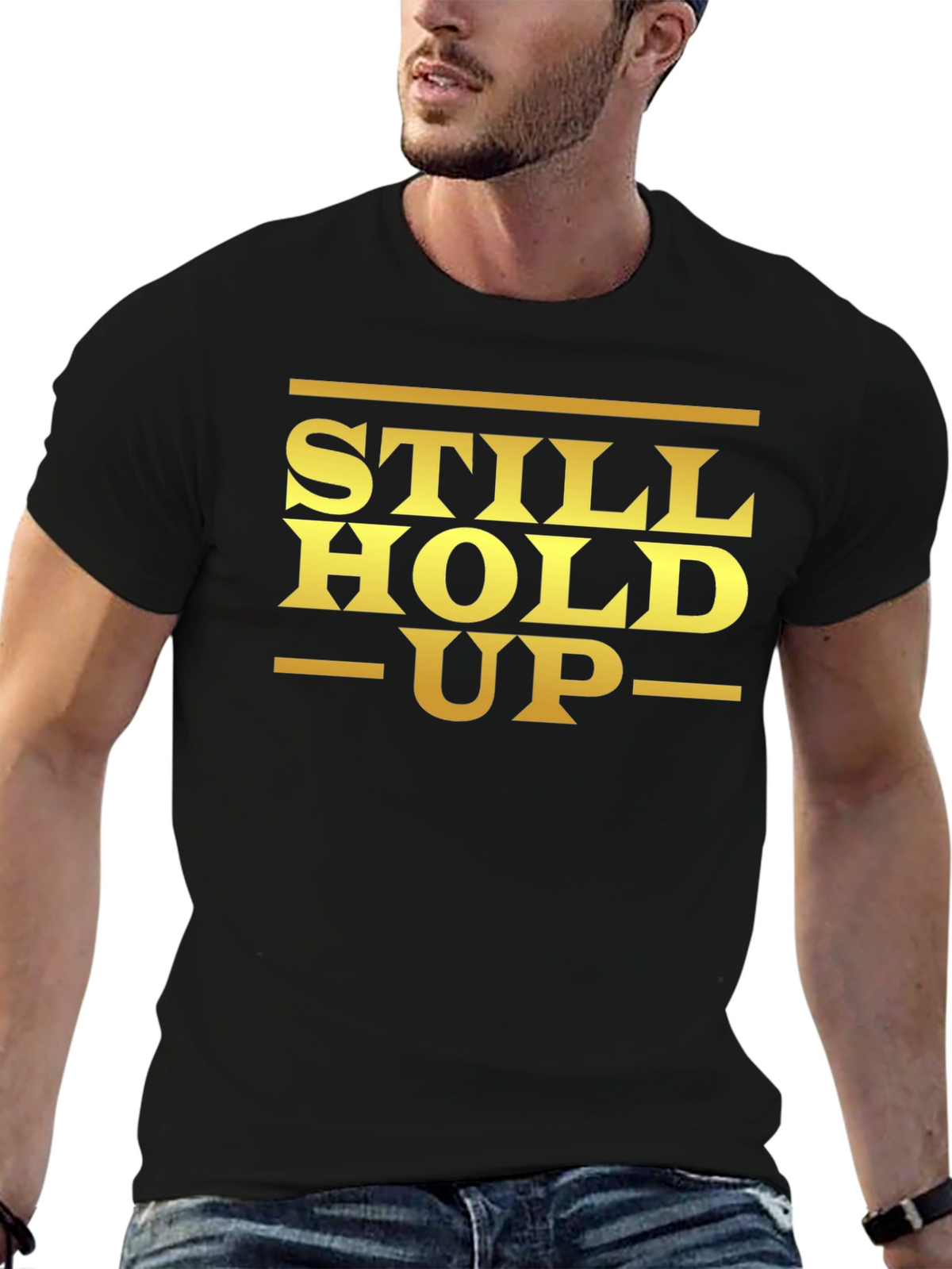 Still Hold Up Graphic T-Shirt