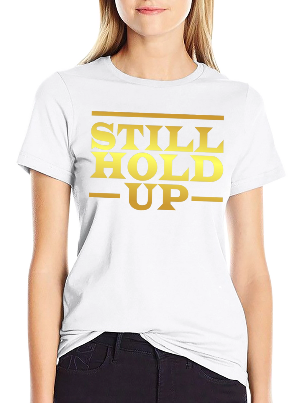 Still Hold Up Graphic T-Shirt