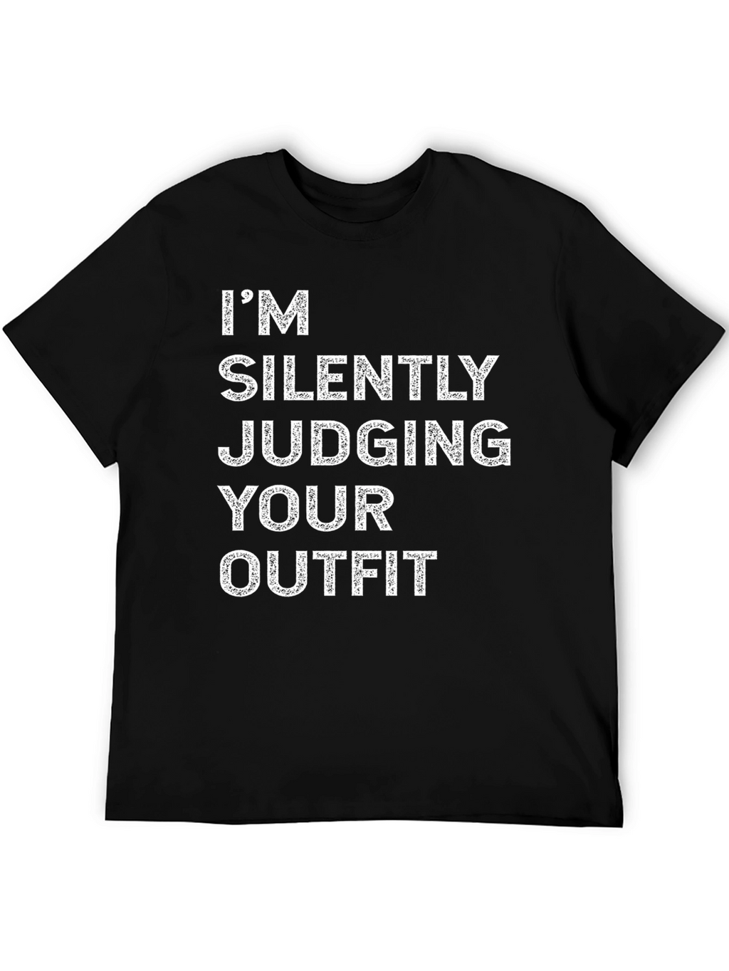 Im Silently Judging Your Outfit Black T-Shirt