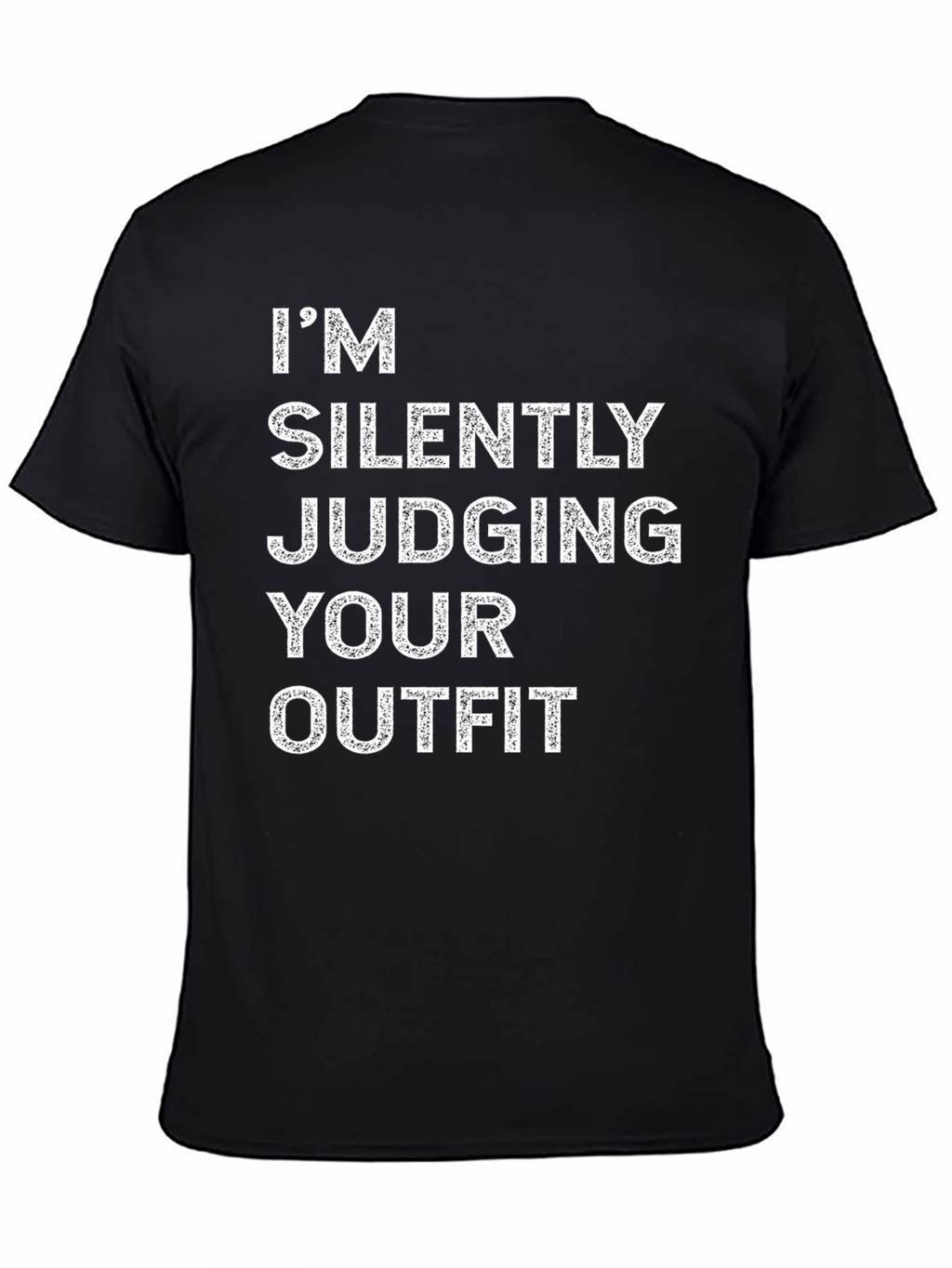 Im Silently Judging Your Outfit Black T-Shirt