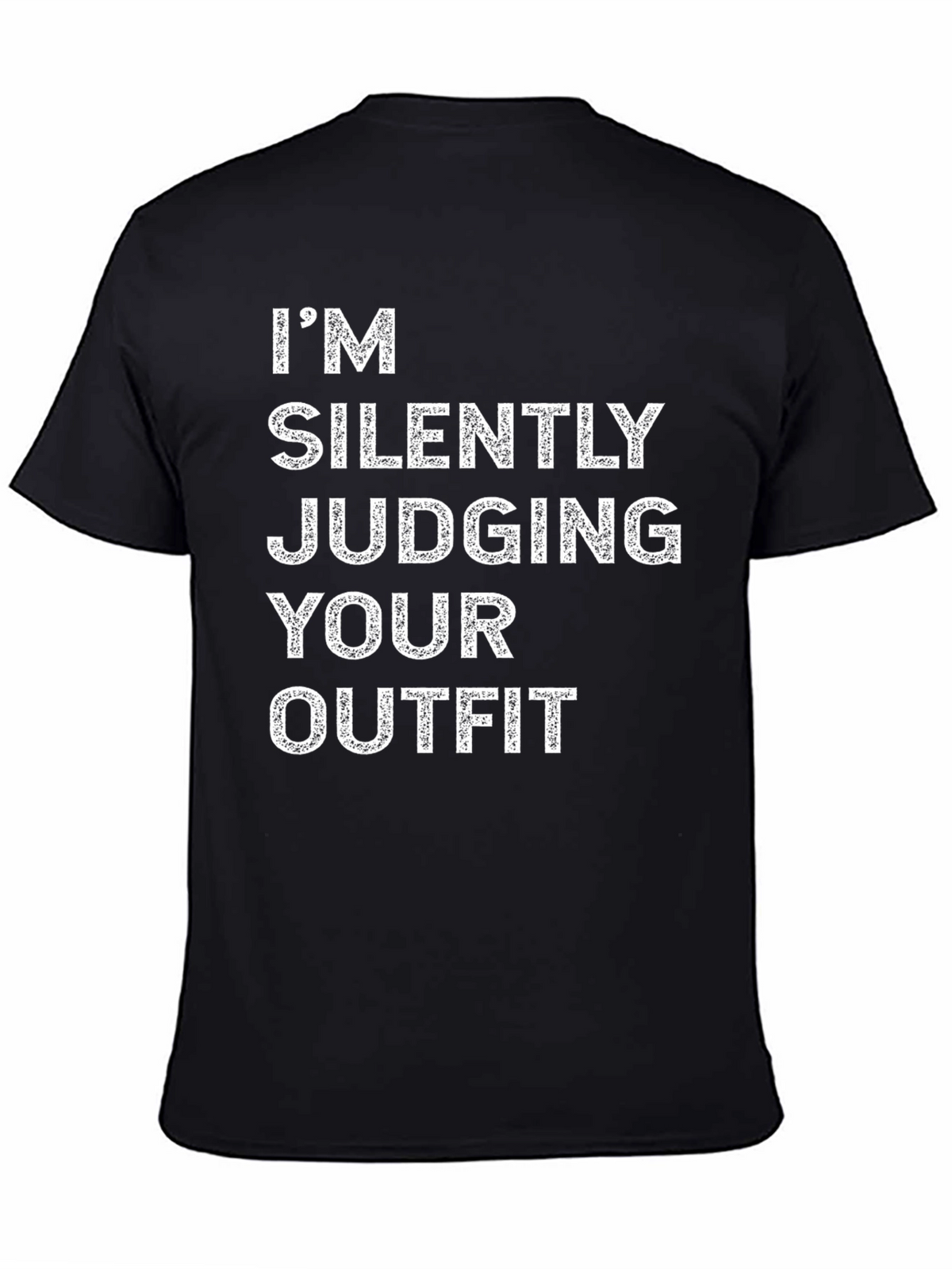 Im Silently Judging Your Outfit Black T-Shirt
