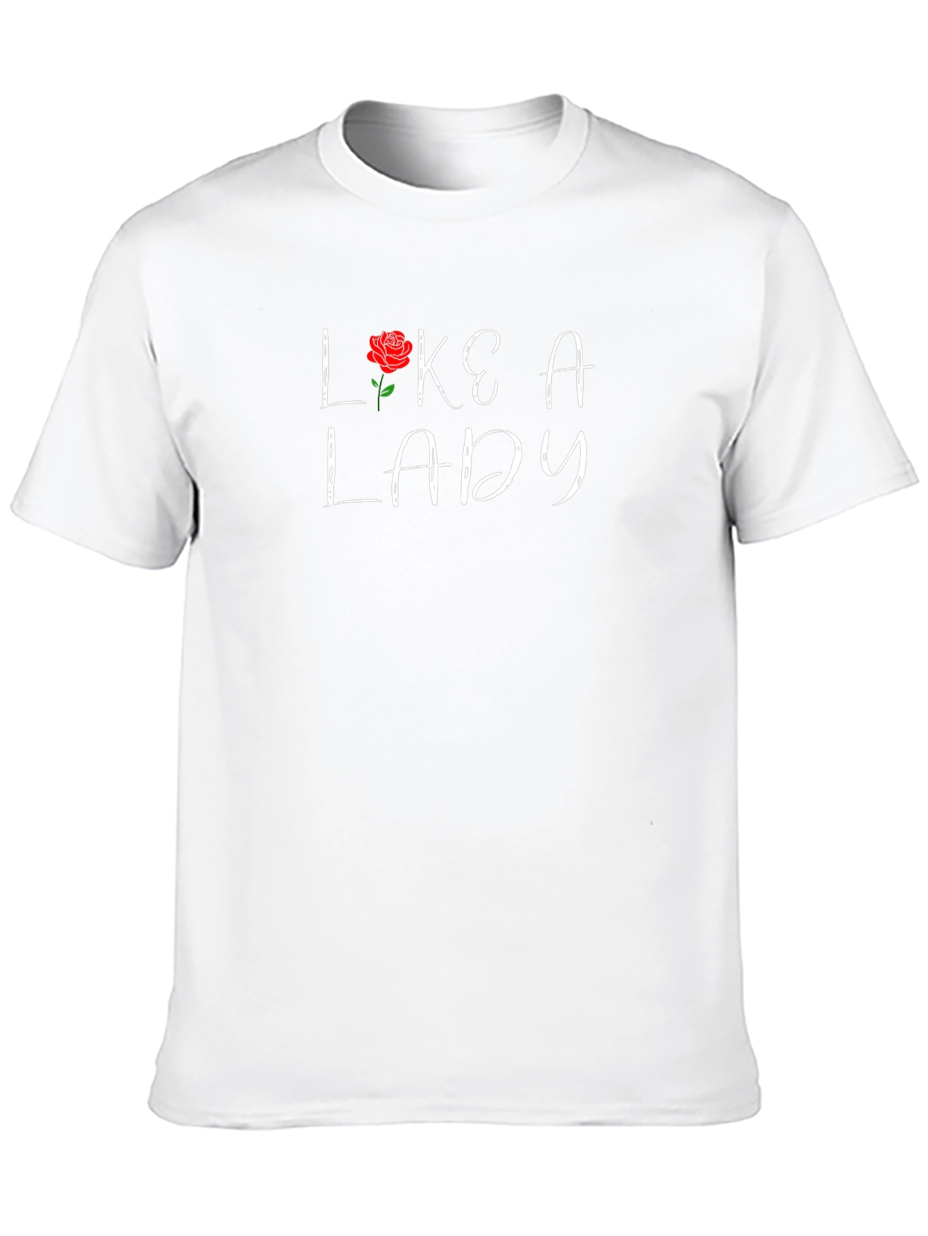 Like A Lady Graphic T-Shirt - Rose Design