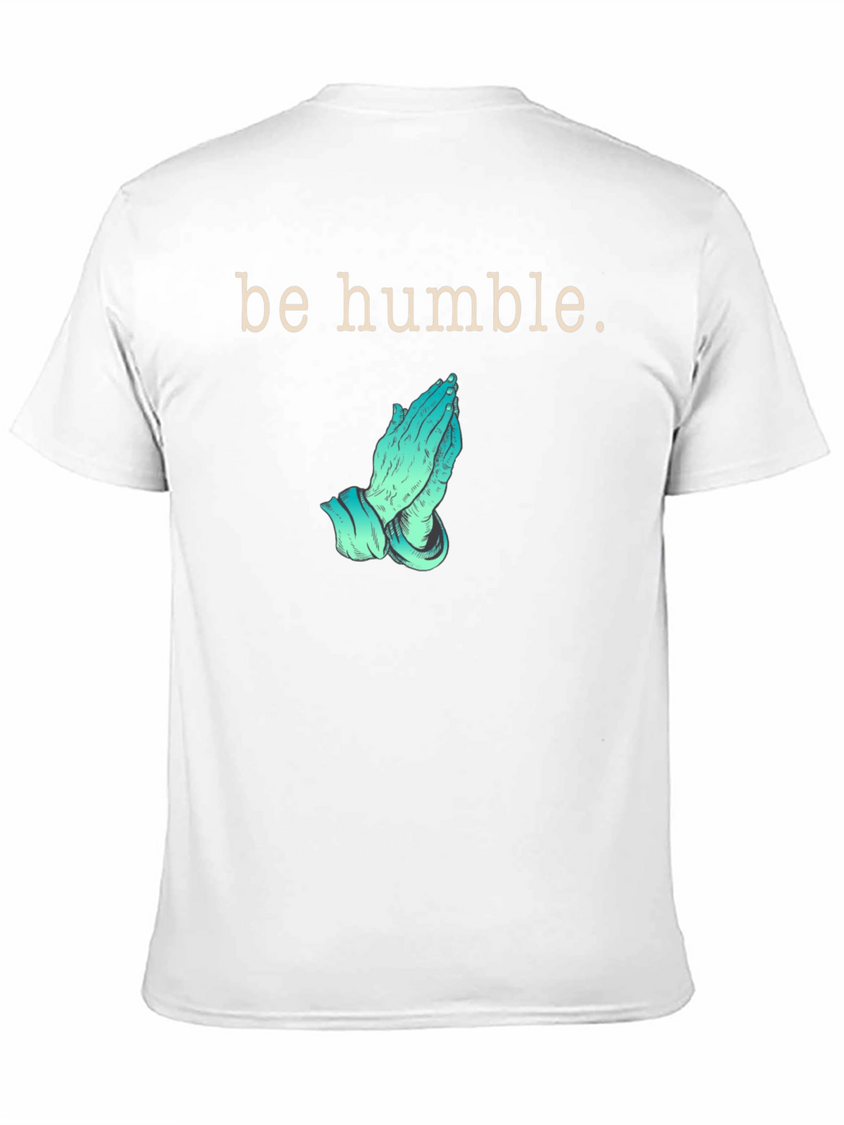 Be Humble Praying Hands Graphic T-Shirt