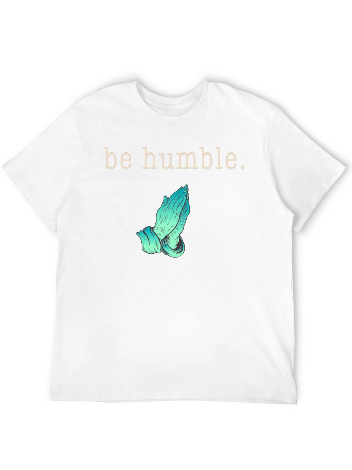Be Humble Praying Hands Graphic T-Shirt