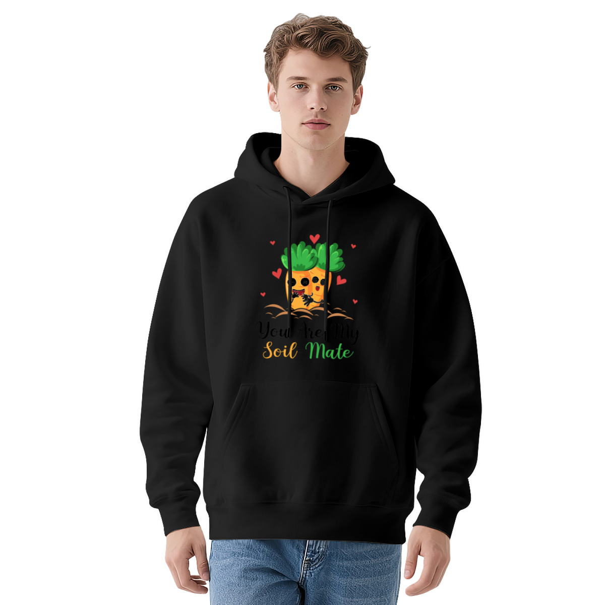 "You Are My Soil-Mate" Quote Hoodie