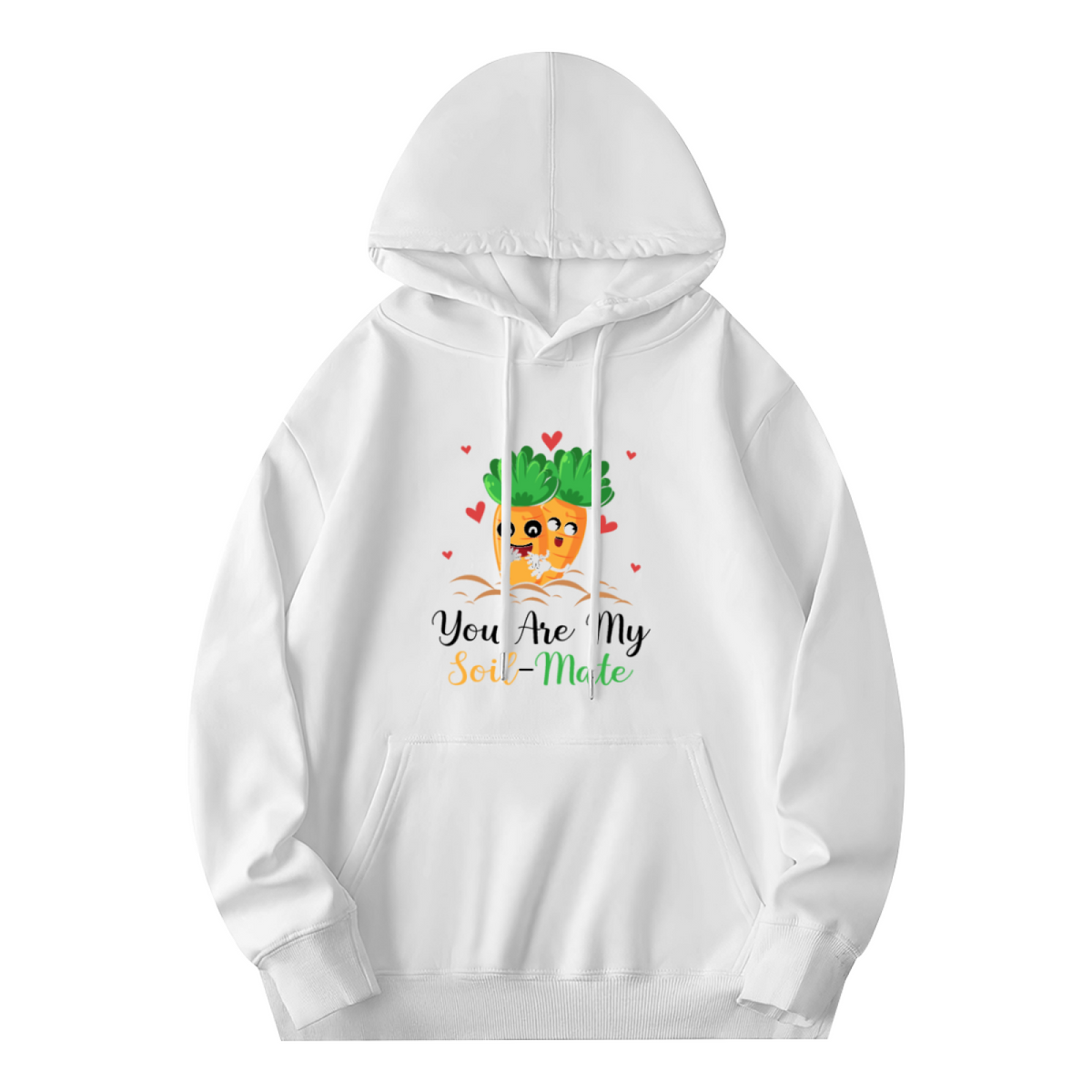 "You Are My Soil-Mate" Quote Hoodie