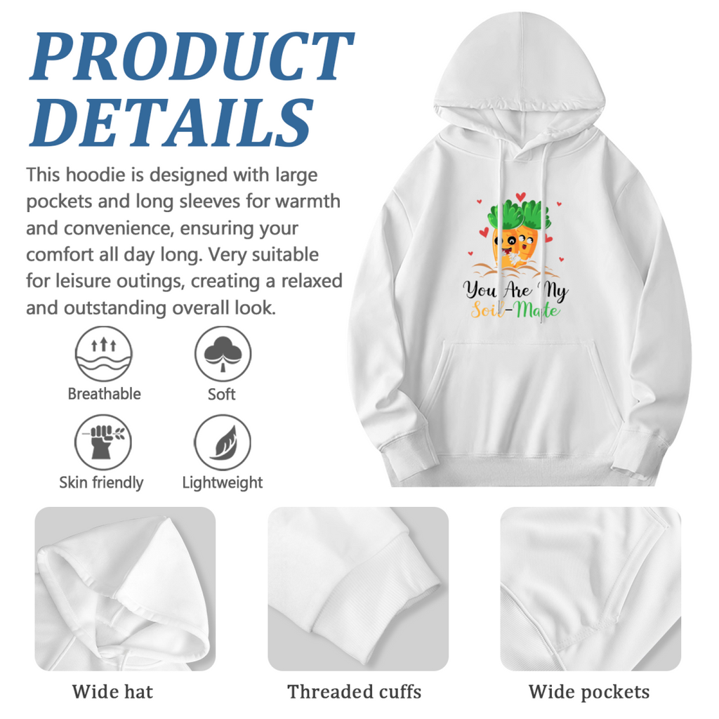 "You Are My Soil-Mate" Quote Hoodie