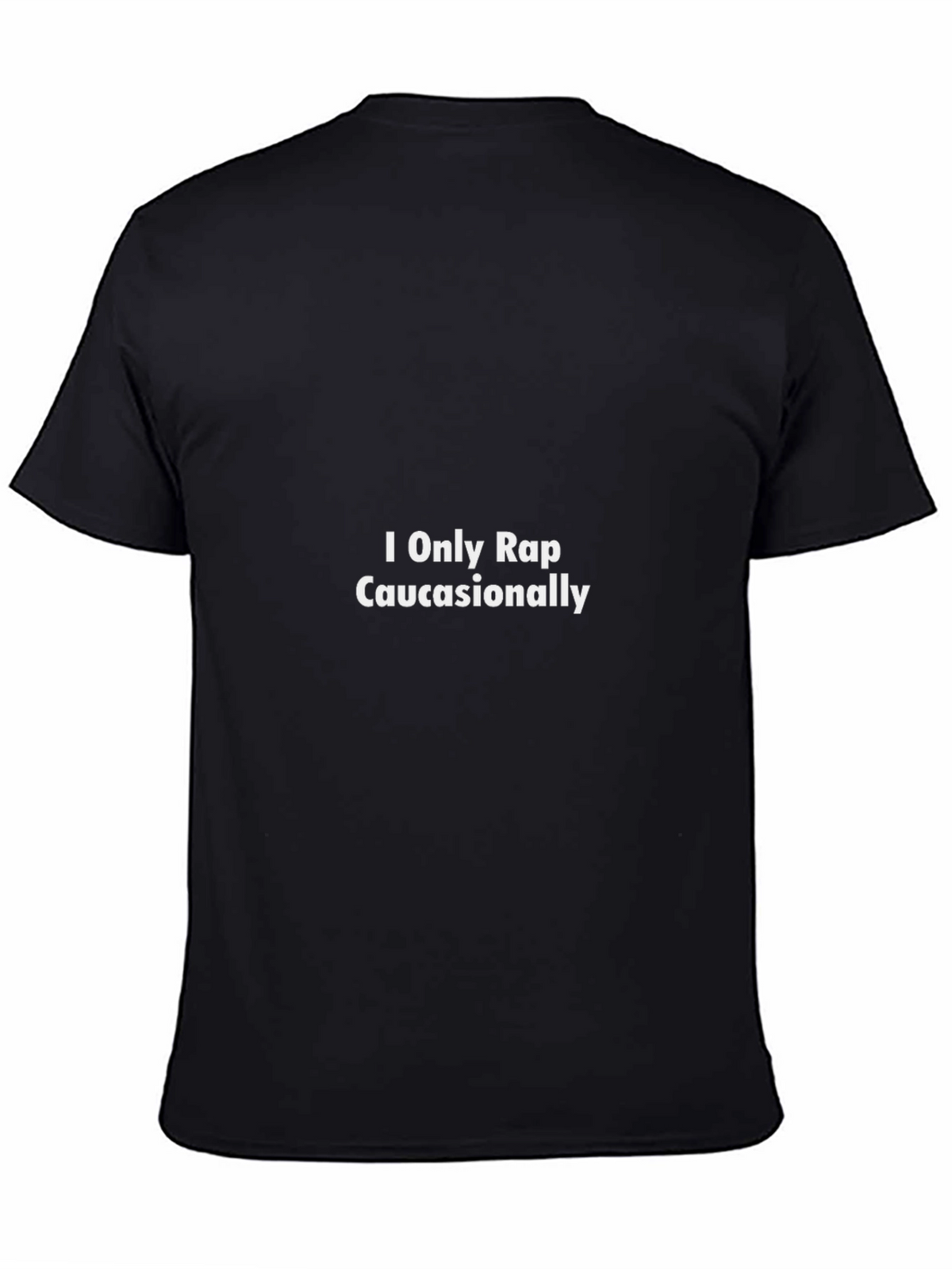 Humorous I Only Rap Caucasionally Black T-Shirt