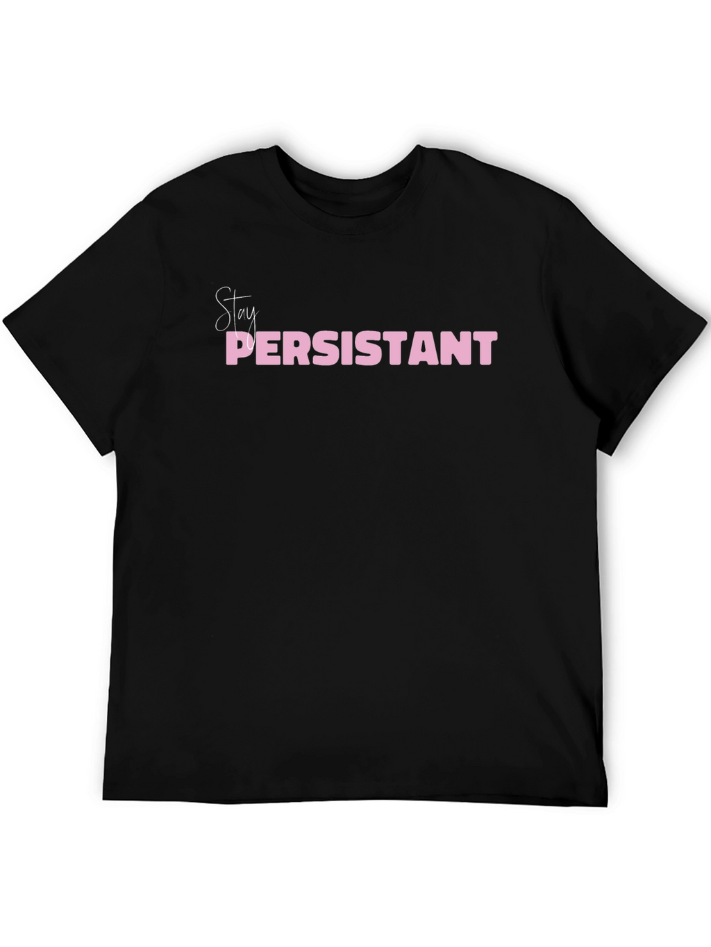 Stay Persistant Graphic Tee