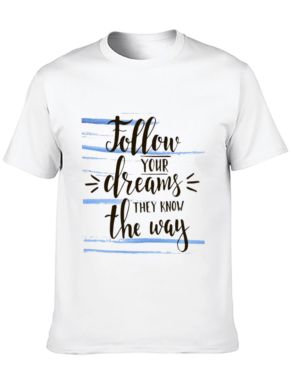 Follow Your Dreams Graphic T-Shirt - Motivational Tee