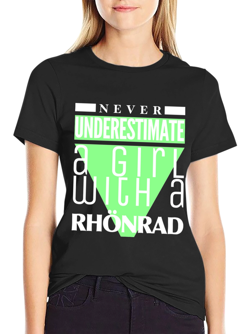 Never Underestimate Rhonrad Girl T-Shirt